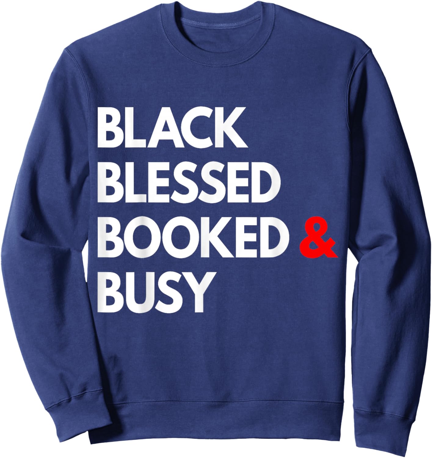 Black Blessed Booked and Busy - Black Boss Life Sweatshirt - Sweatshirt | Navy