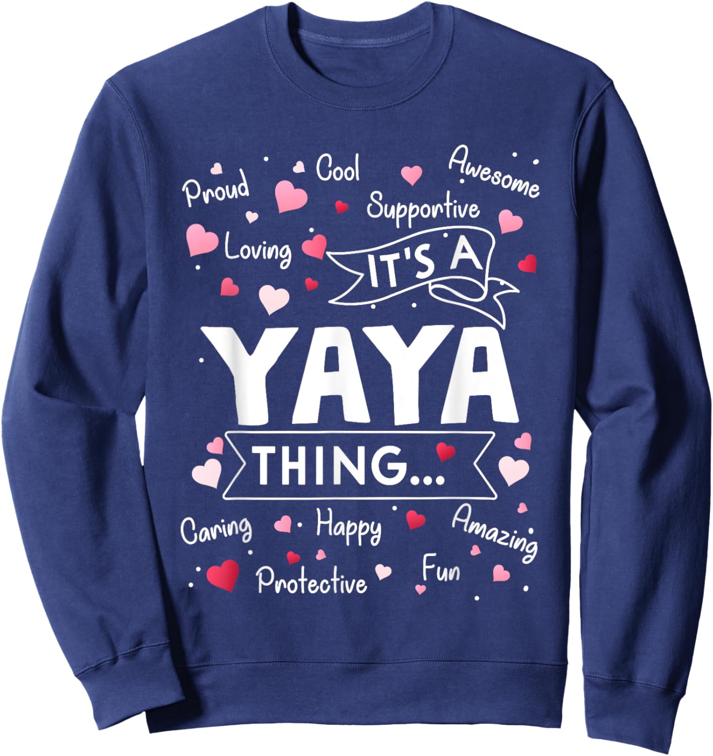 It's a Yaya Thing Funny Sayings Cute Grandma Mothers Day Sweatshirt - Sweatshirt | Navy