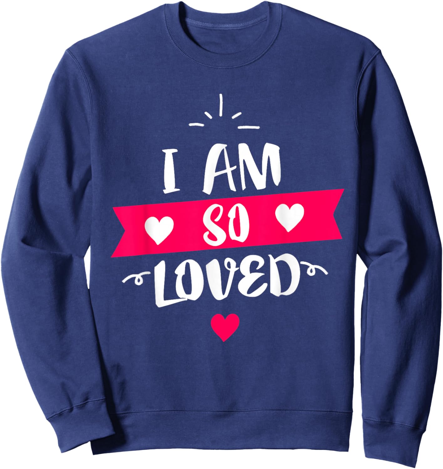I Am So Loved Hearts Sweatshirt - Sweatshirt | Navy