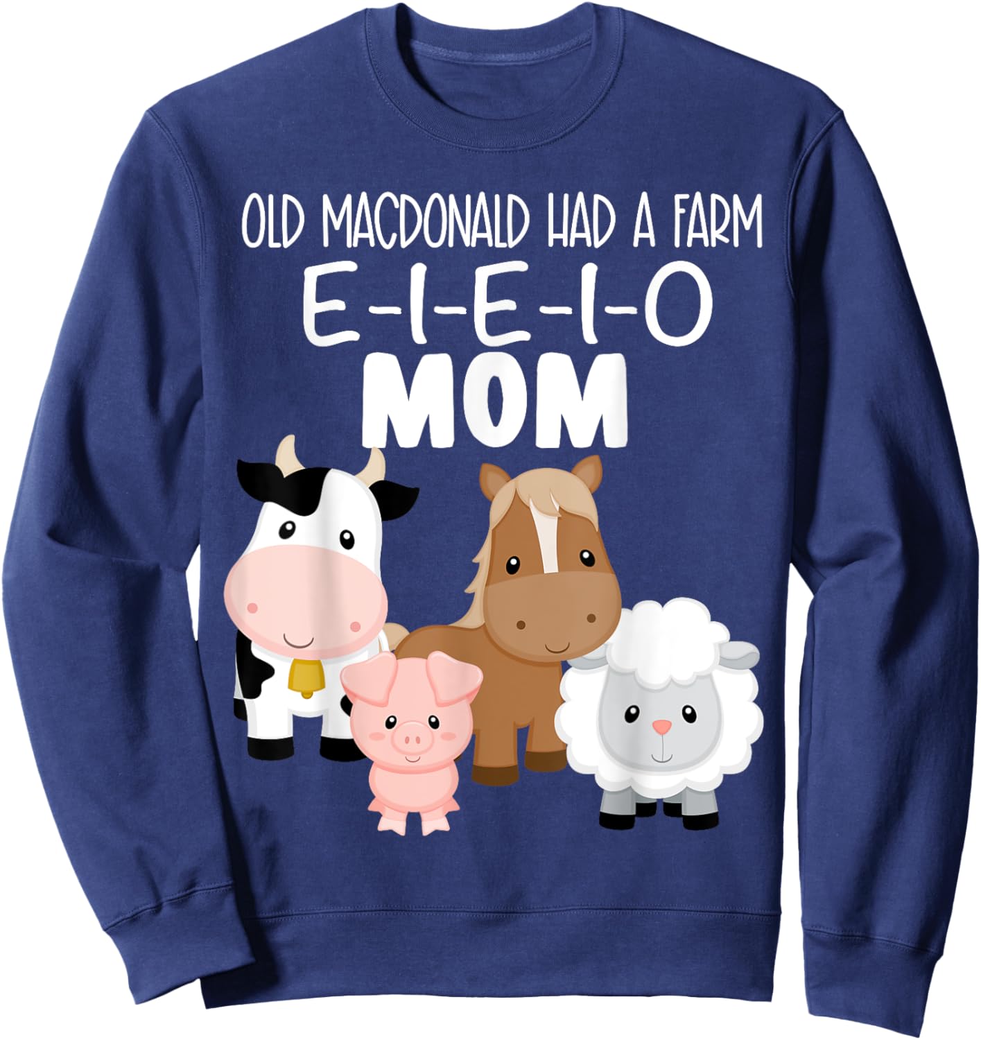 Mom Birthday Old MacDonald Farm Theme Birthday Farm Animals Sweatshirt - Sweatshirt | Navy