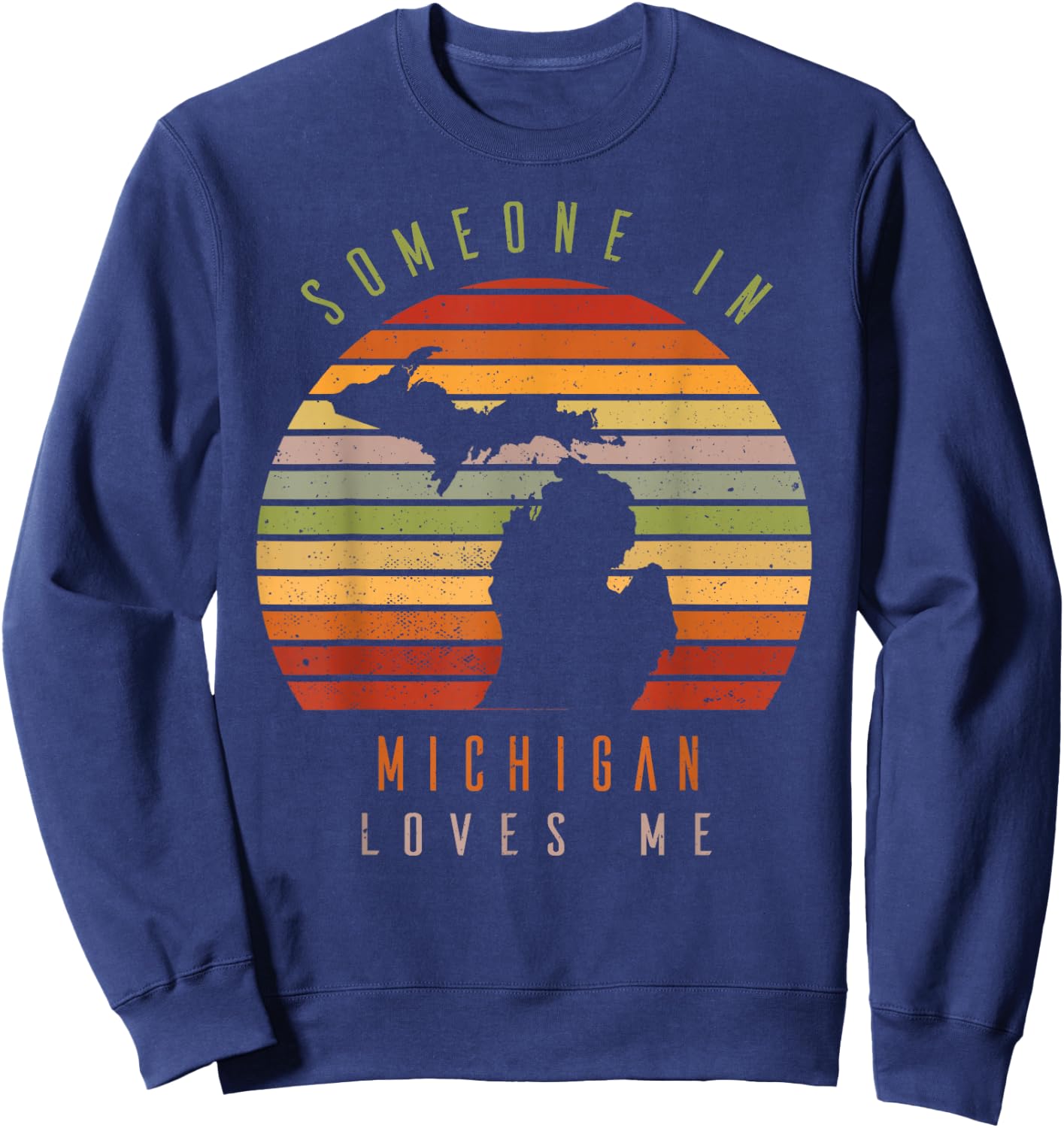 Someone In Michigan Loves Me Vintage State Retro Sweatshirt - Sweatshirt | Navy