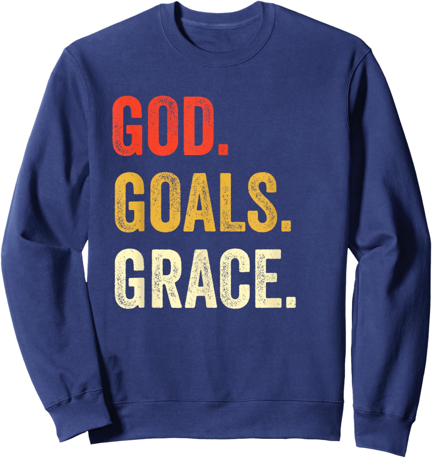 God Goals Grace Christian Workout Fitness Gym Gift Sweatshirt - Sweatshirt | Navy