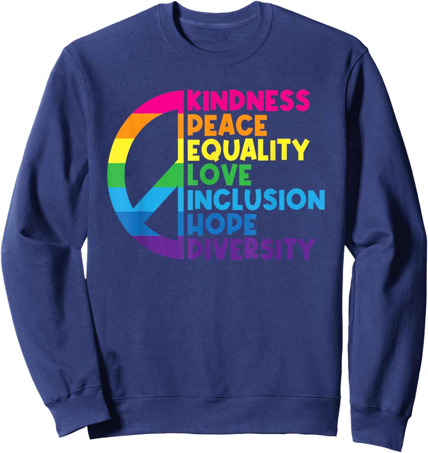 Kindness Peace Equality Love Inclusion Hope Diversity Small Sweatshirt - Sweatshirt | Navy