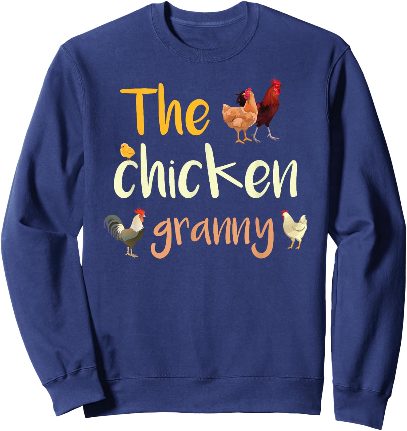 The Chickens Grandma Funny Rooster Chick Hen Chicken Coop Grandma Sweatshirt - Sweatshirt | Navy