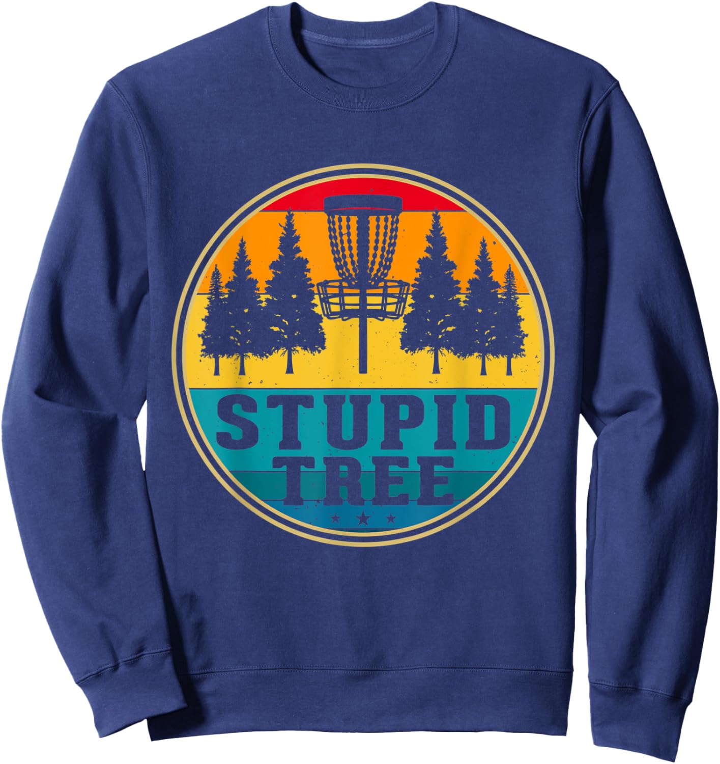 Disc Golf Stupid Tree - Disc Golf Sweatshirt - Sweatshirt | Navy