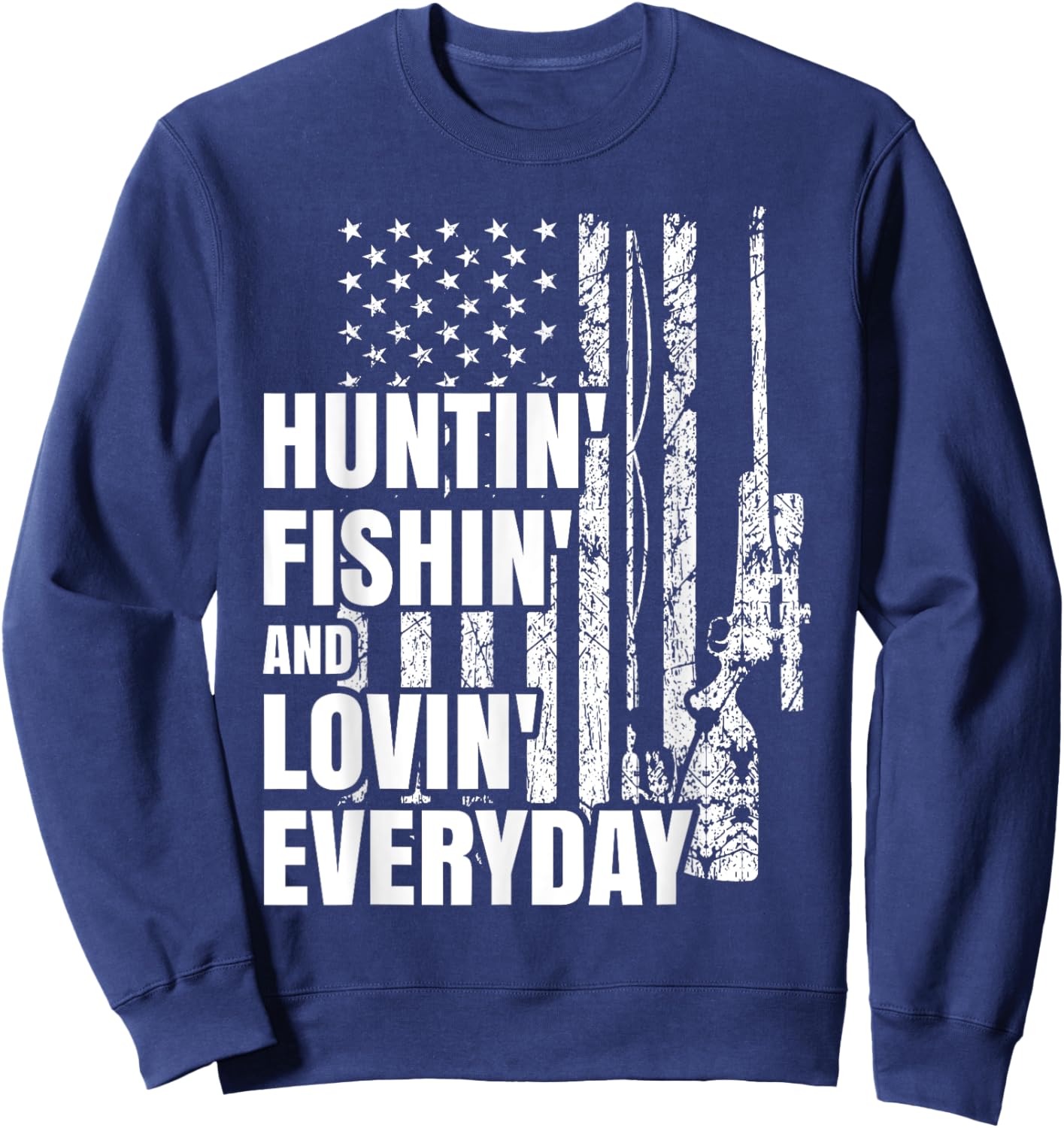 Hunting Fishing Loving Everyday American Deer Hunter Patriot Sweatshirt - Sweatshirt | Navy