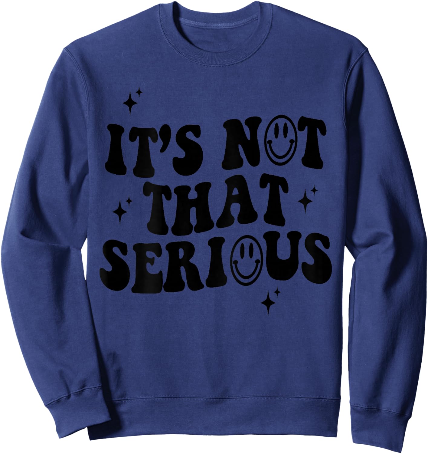 It's Not that Serious Sweatshirt - Sweatshirt | Navy