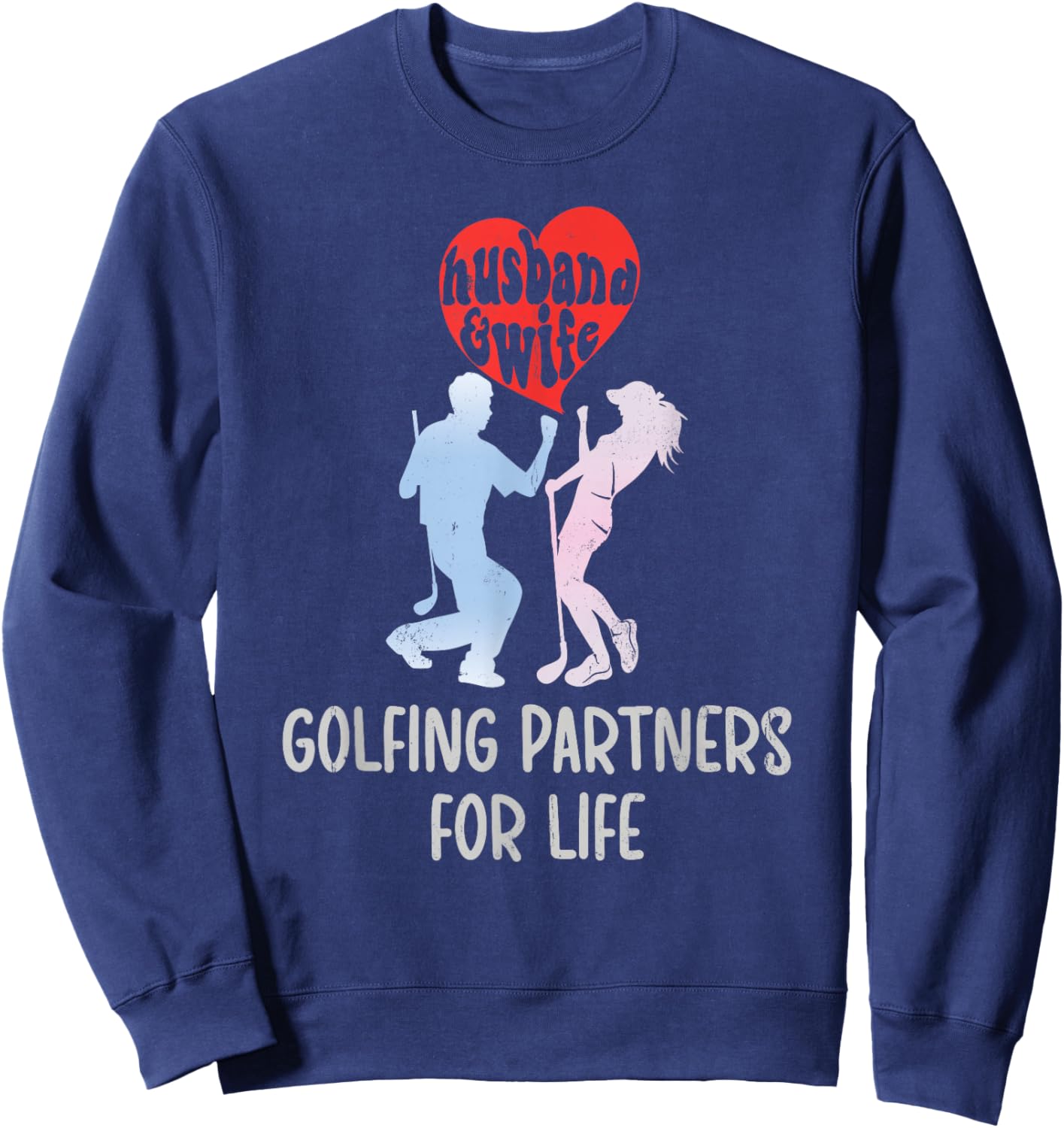 Husband & Wife Golfing Partners For Life Golf Lovers Couple Sweatshirt - Sweatshirt | Navy