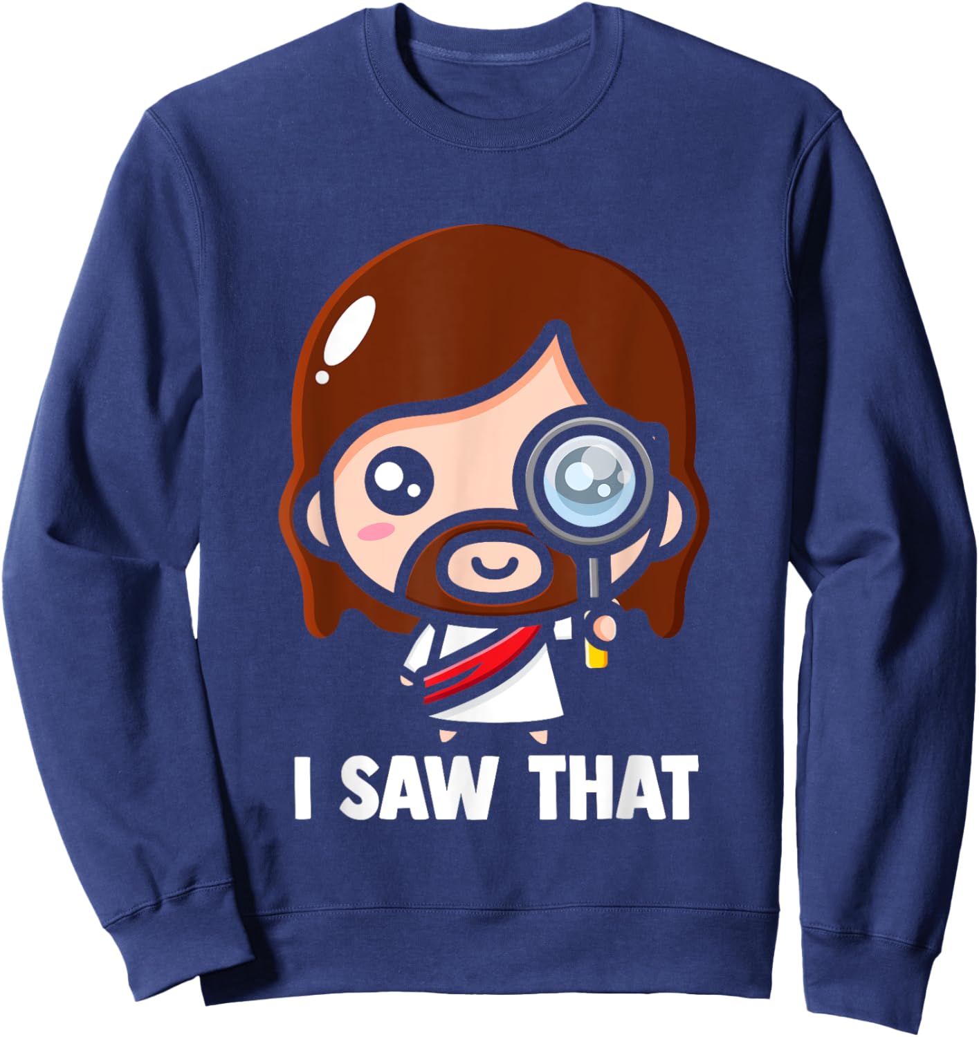 Jesus - I saw that Funny Christian Meme Sweatshirt - Sweatshirt | Navy