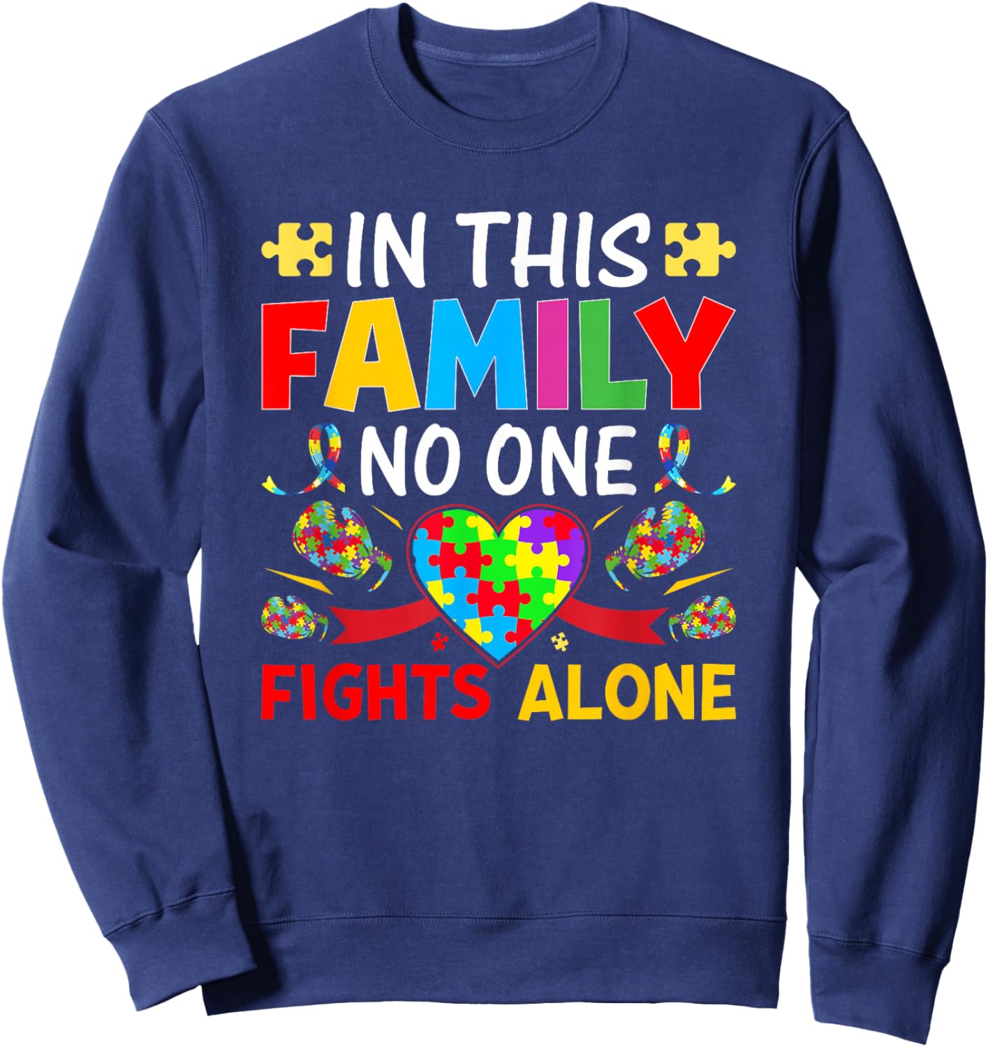 In This Family Nobody Fights Alone Autism Awareness Autistic Sweatshirt - Sweatshirt | Navy
