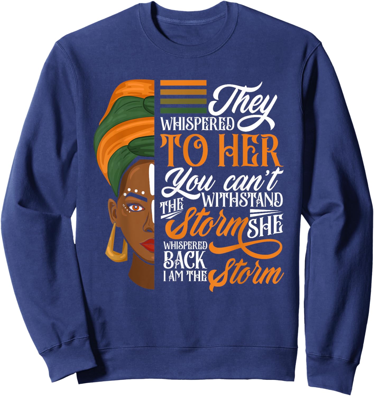 Proud The Storm African Woman Afro Black History Month Sweatshirt - Sweatshirt | Navy