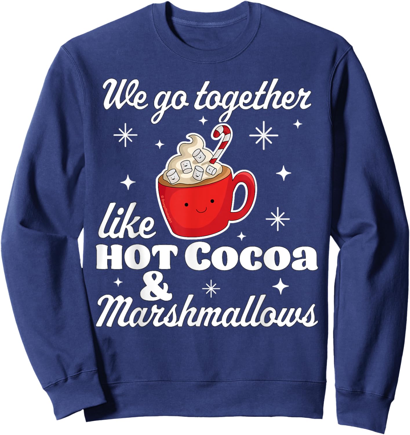 We go Together Like Hot Cocoa and Marshmallows Christmas Sweatshirt - Sweatshirt | Navy