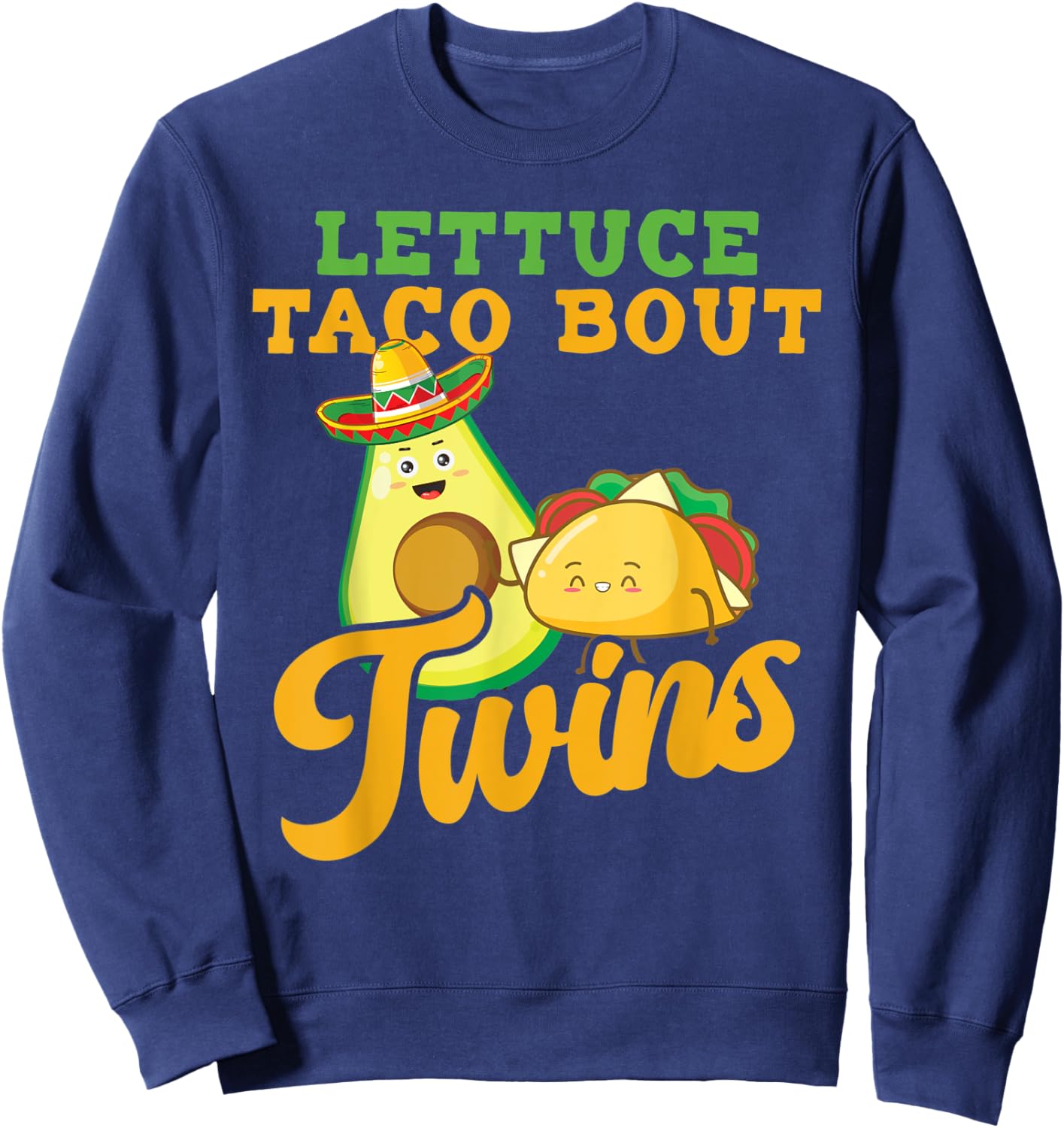 Baby Announcement - Lettuce Taco Bout A Twins Sweatshirt - Sweatshirt | Navy