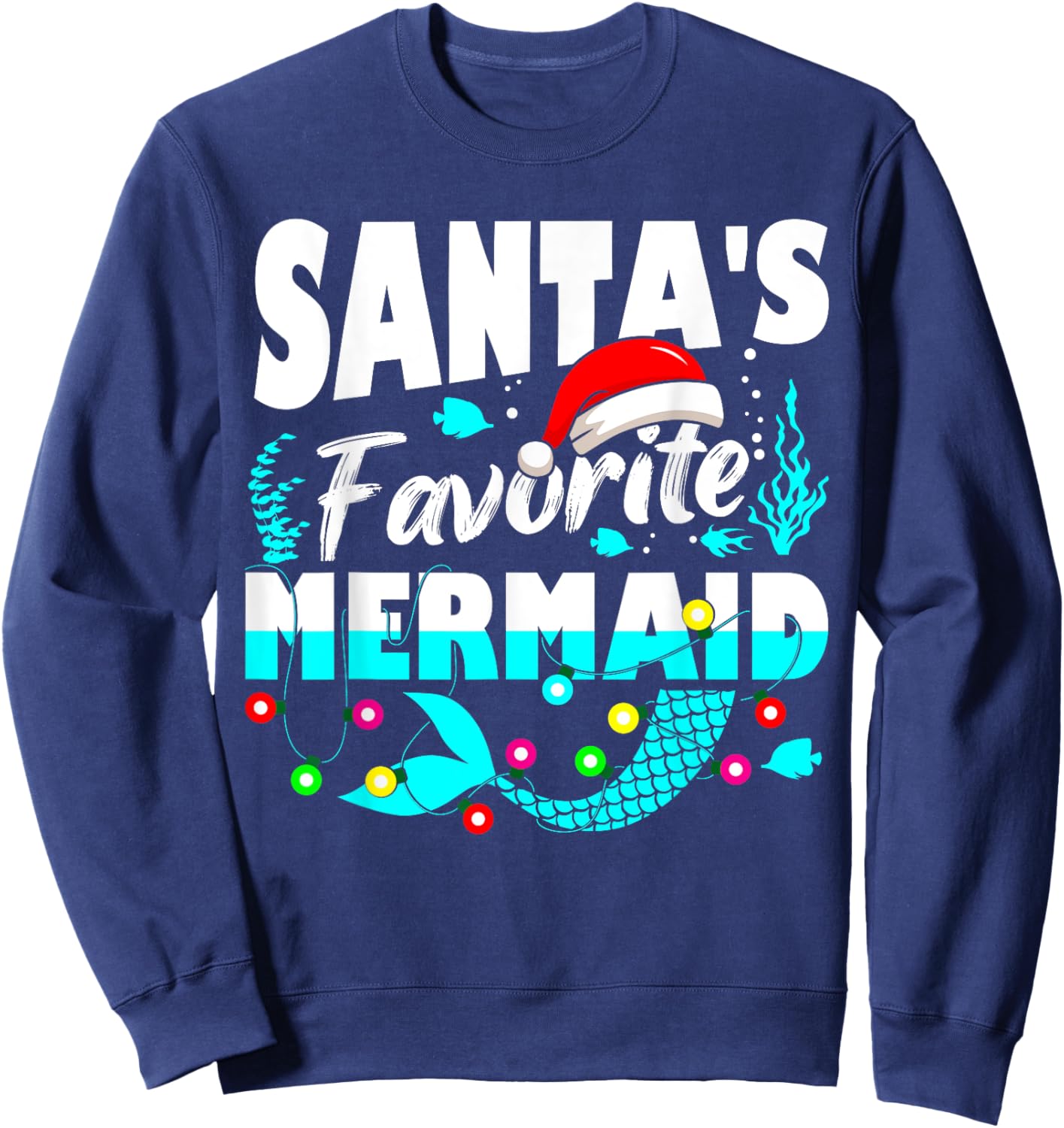 Santa's Favorite Mermaid Lover Christmas Xmas Funny Sweatshirt - Sweatshirt | Navy