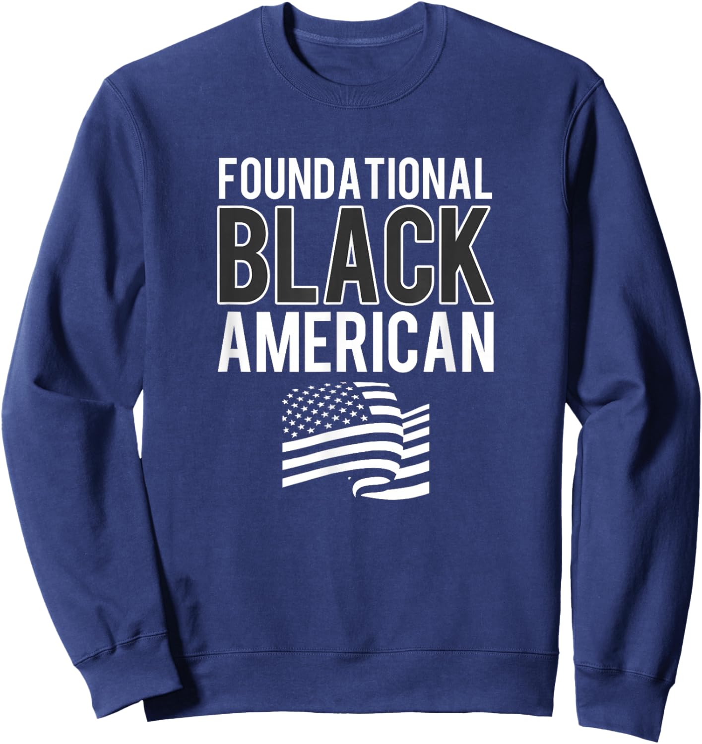Foundational Black American - Black History Month Sweatshirt - Sweatshirt | Navy