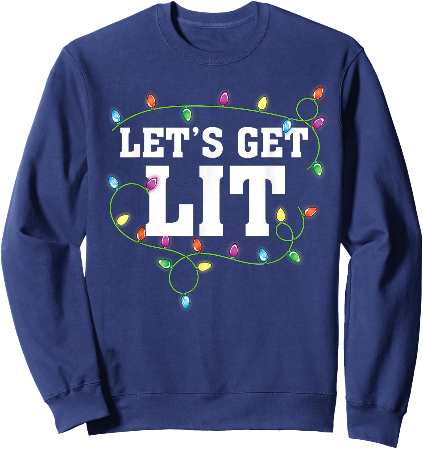 Christmas Funny Cute Let's Get Lit Xmas Sweatshirt - Sweatshirt | Navy