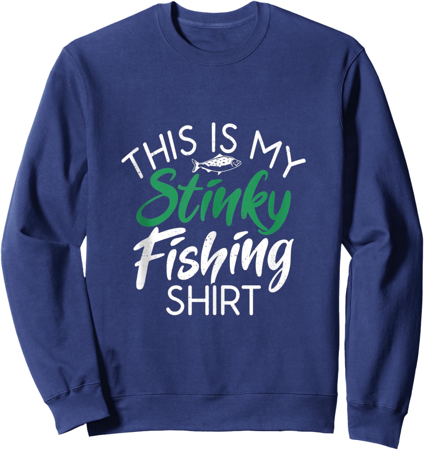 This is my stinky Fishing Shirt Angling Hunting Fishing Sweatshirt - Sweatshirt | Navy