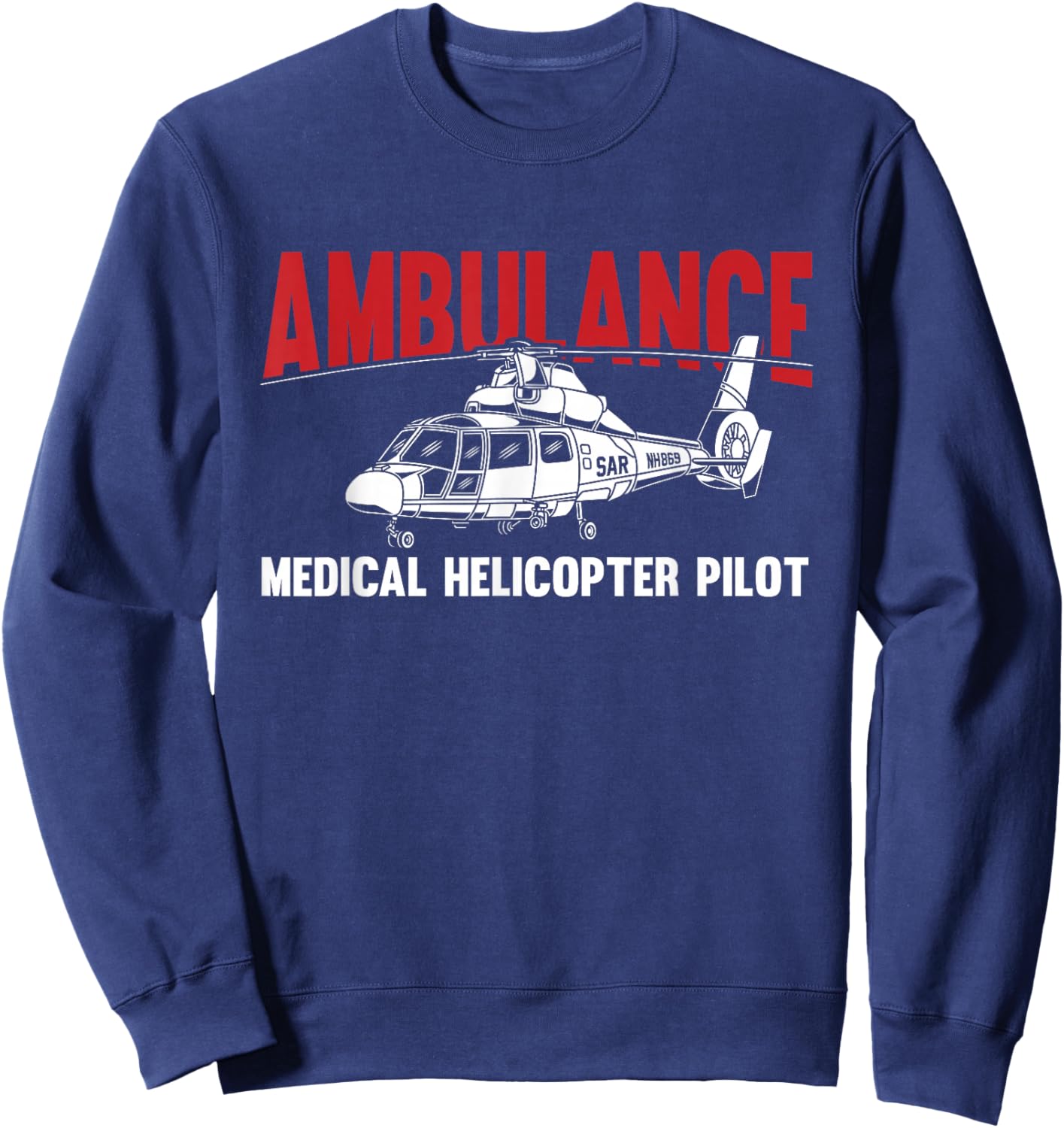 Ambulance Medical Helicopter Pilot - Helicopter EMS Sweatshirt - Sweatshirt | Navy