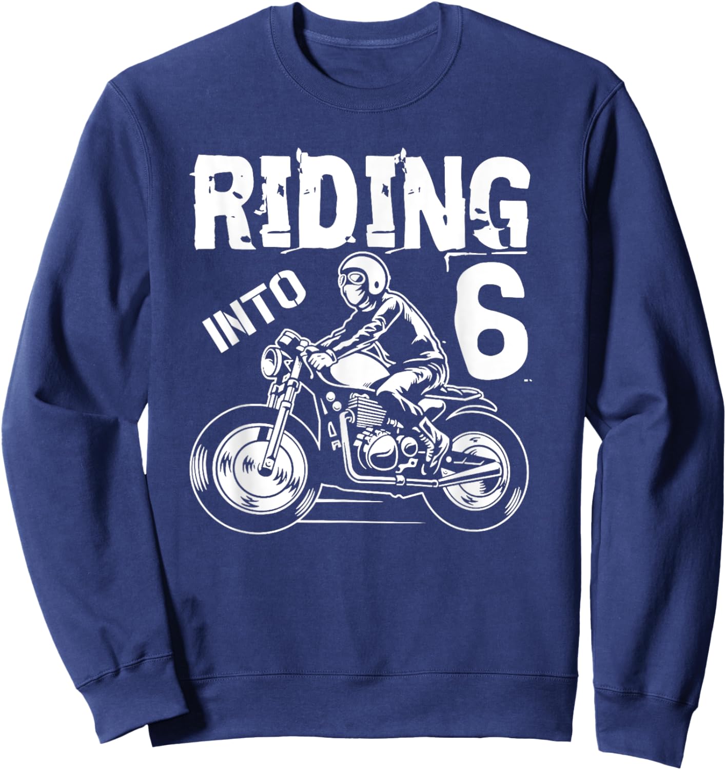 Riding Into 6 Years Old 6th Birthday Kids Motorcycle Party Sweatshirt - Sweatshirt | Navy