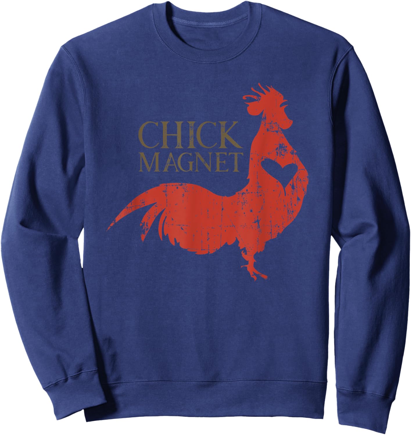 Chick Magnet Funny Rooster Adult Humor Retro Vintage Sweatshirt - Sweatshirt | Navy