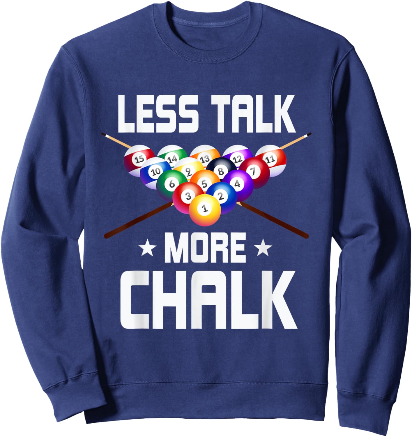Less Talk More Chalk Pool Snooker Billiard Ball Sweatshirt - Sweatshirt | Navy