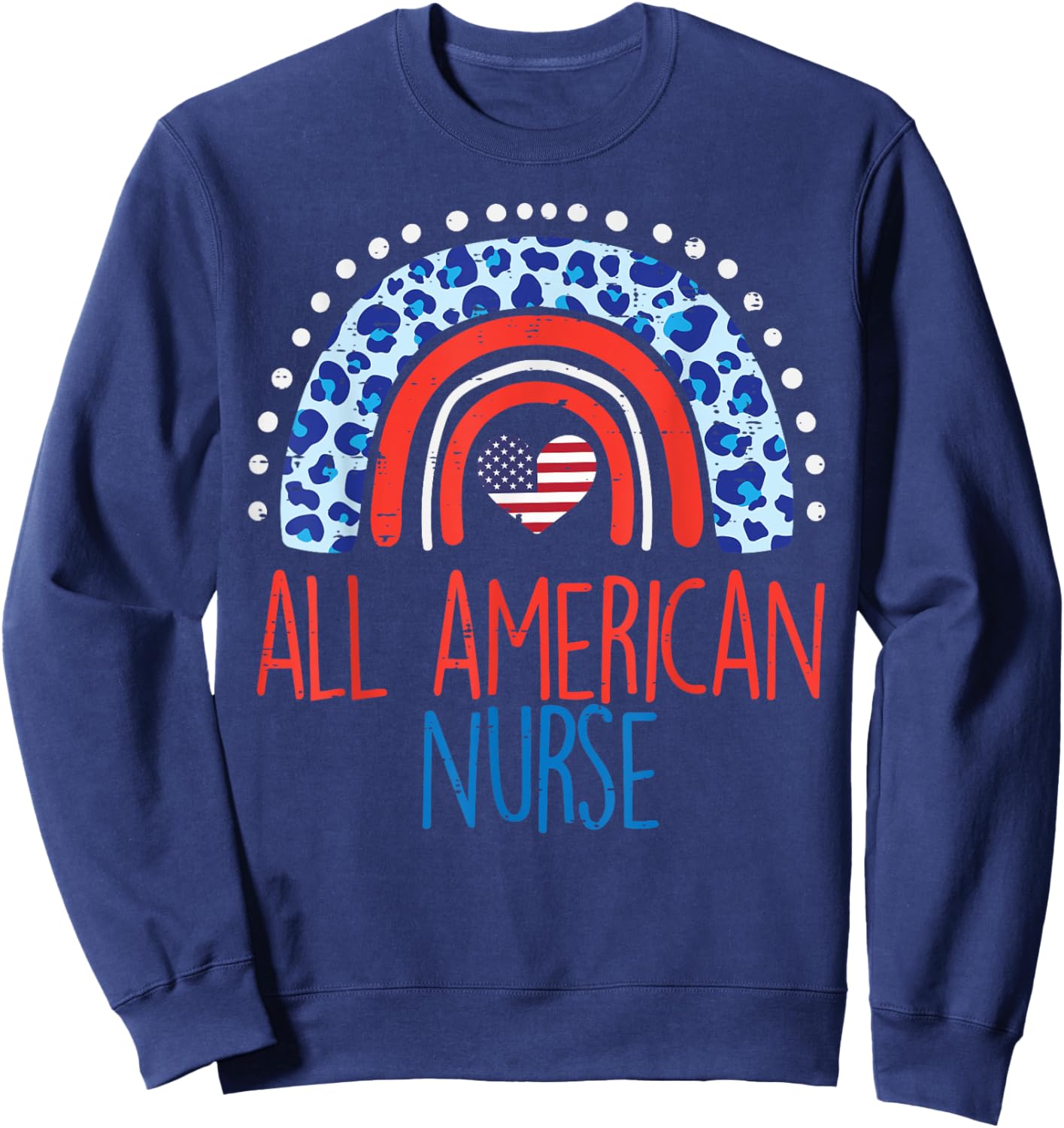 Rainbow All American Nurse 4th Of July Fourth Scrub Women RN Sweatshirt - Sweatshirt | Navy