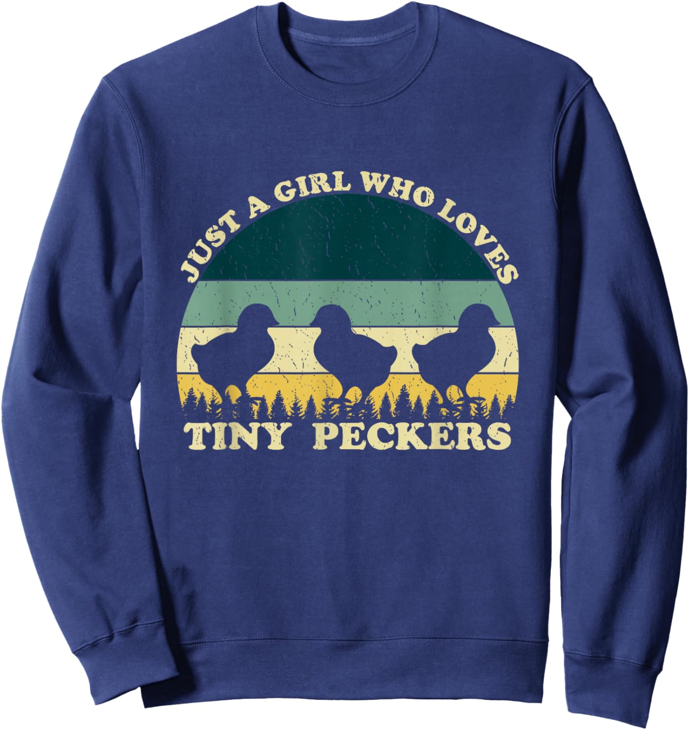 Just A Girl Who Loves Tiny Peckers Funny Chicken Farmer Joke Sweatshirt - Sweatshirt | Navy