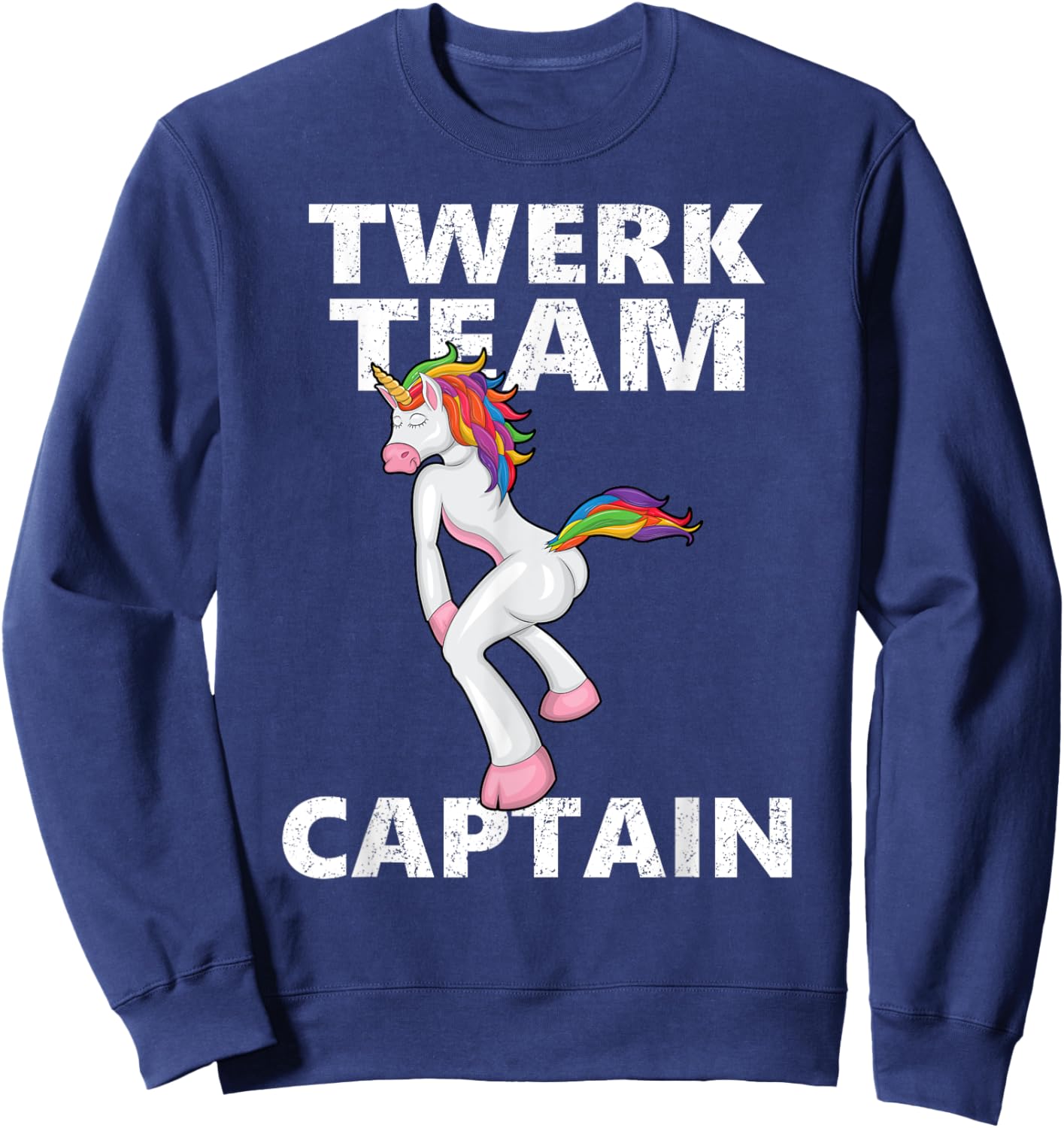 Twerk Team Captain Shirt, Funny Unicorn Sweatshirt - Sweatshirt | Navy
