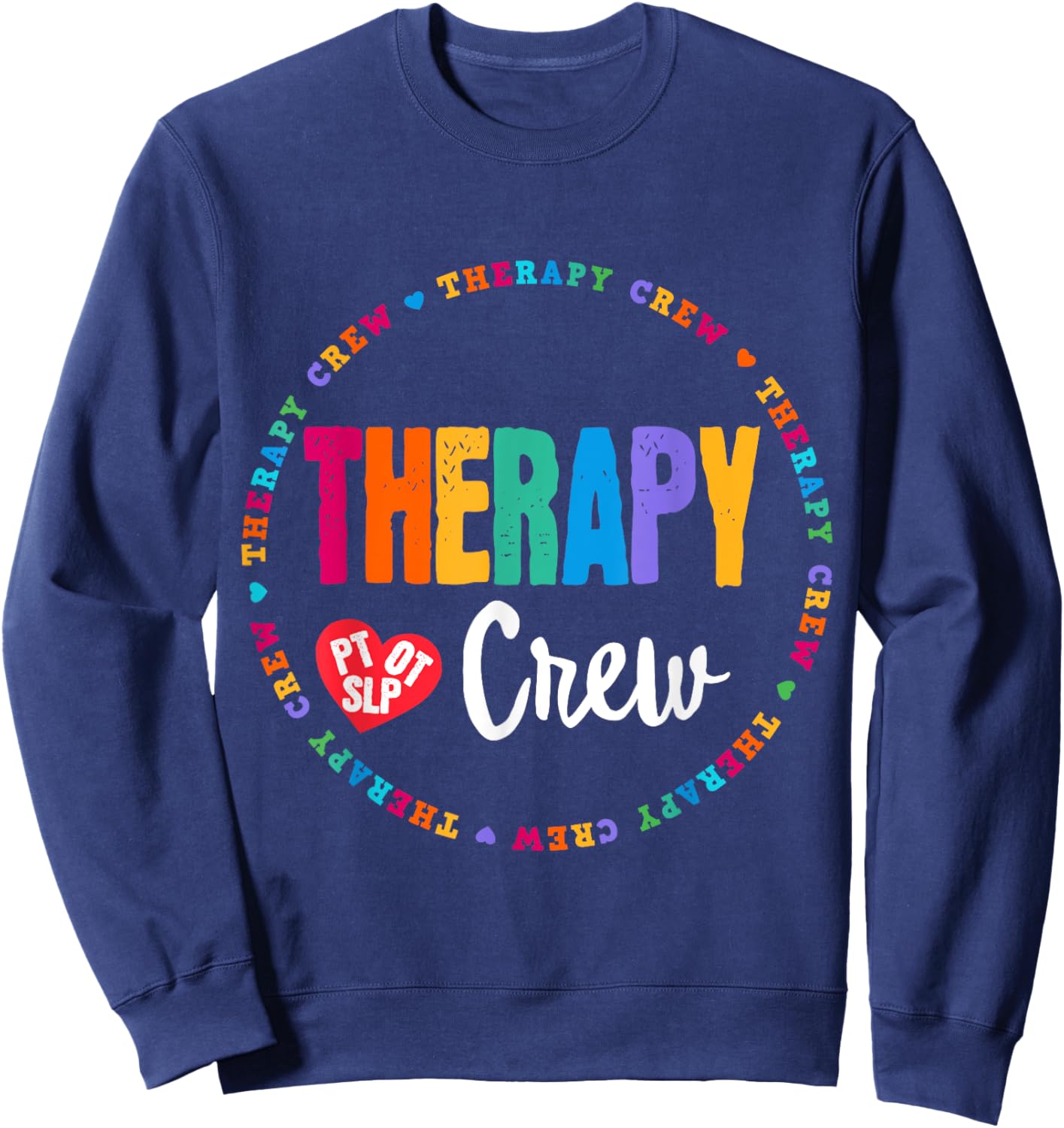 Therapy Crew PT, OT SLP Occupational Therapist Week Team Sweatshirt - Sweatshirt | Navy