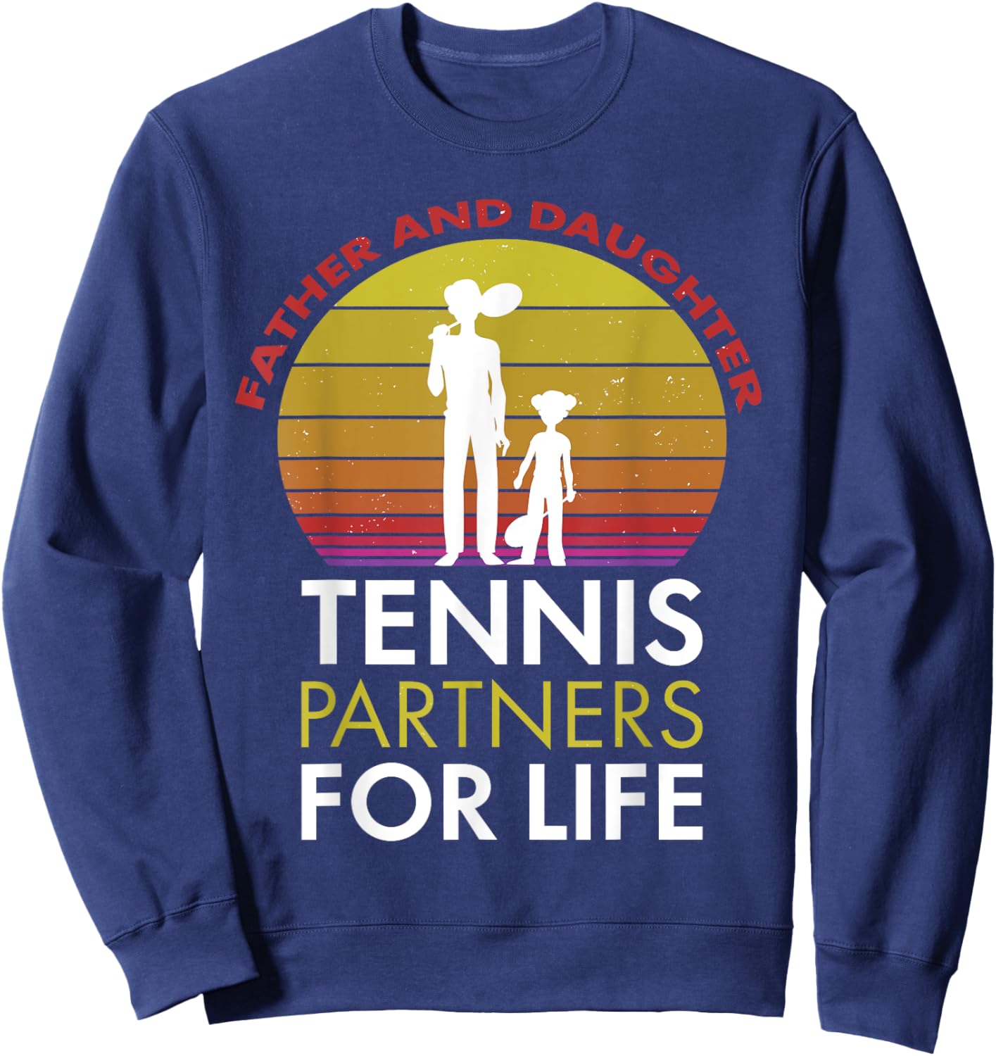Father and Daughter Tennis Partners for Life Tennis Dad Sweatshirt - Sweatshirt | Navy