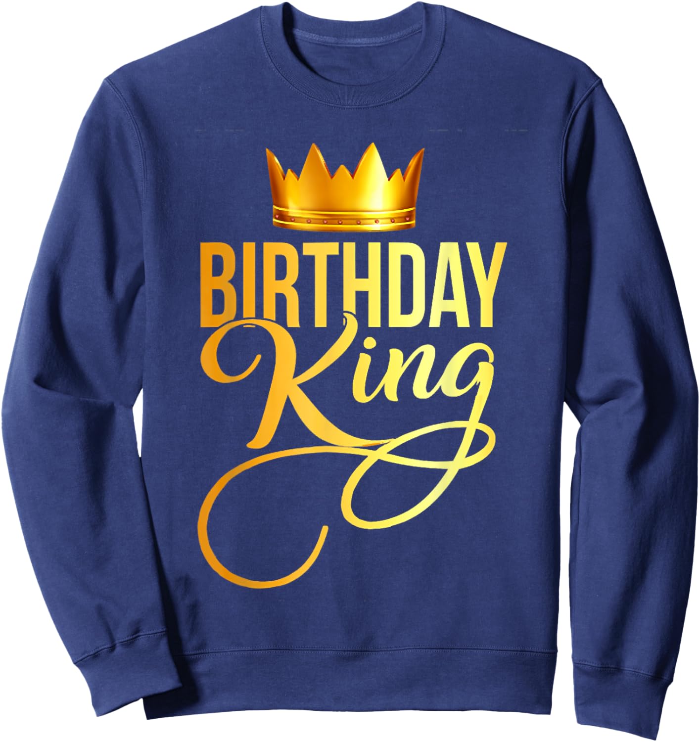 Birthday King Crown Boy Teen Squad Party Gold Funny Gift Sweatshirt - Sweatshirt | Navy