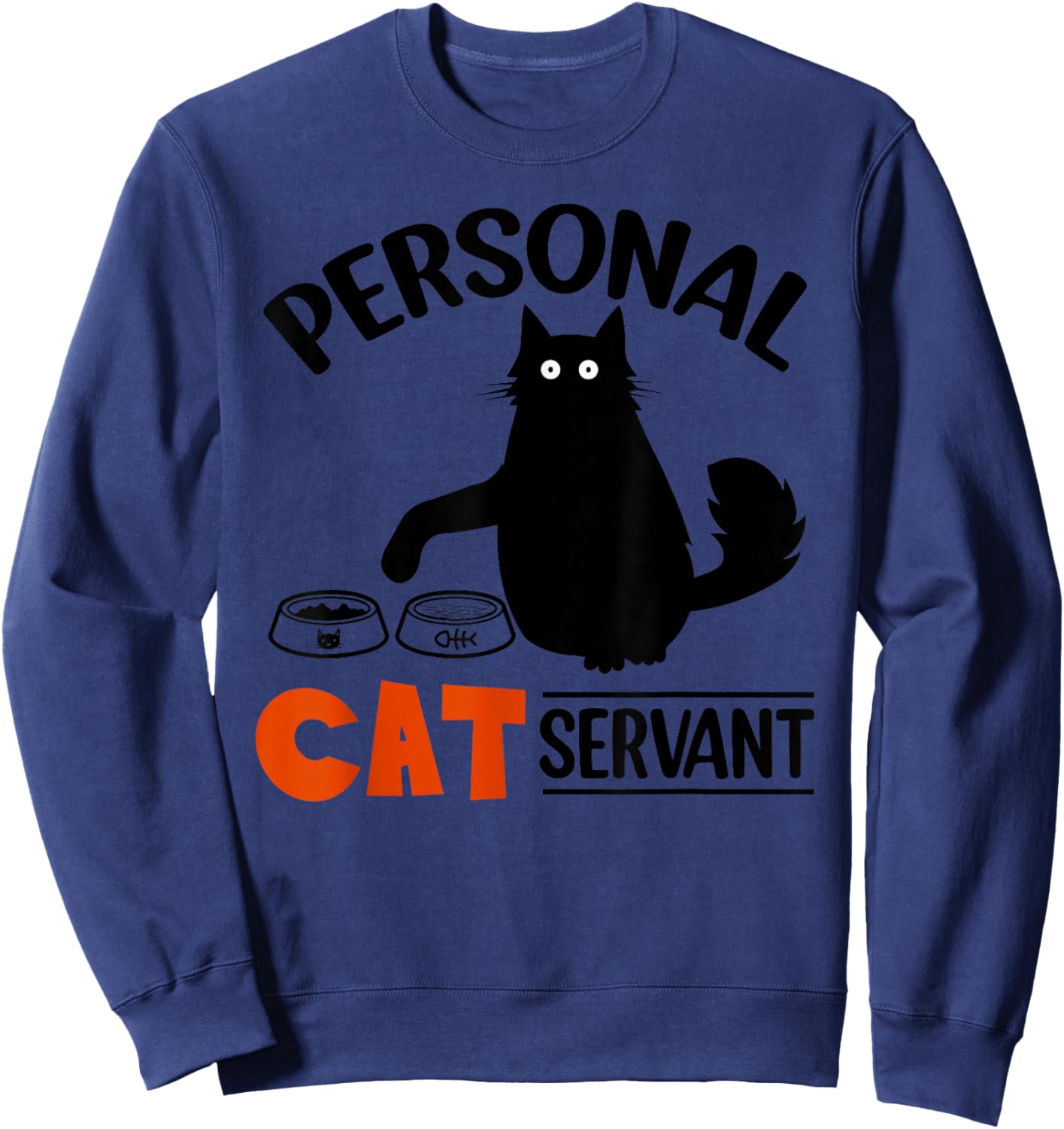 Funny Black Cat Personal Cat Servant Sweatshirt - Sweatshirt | Navy