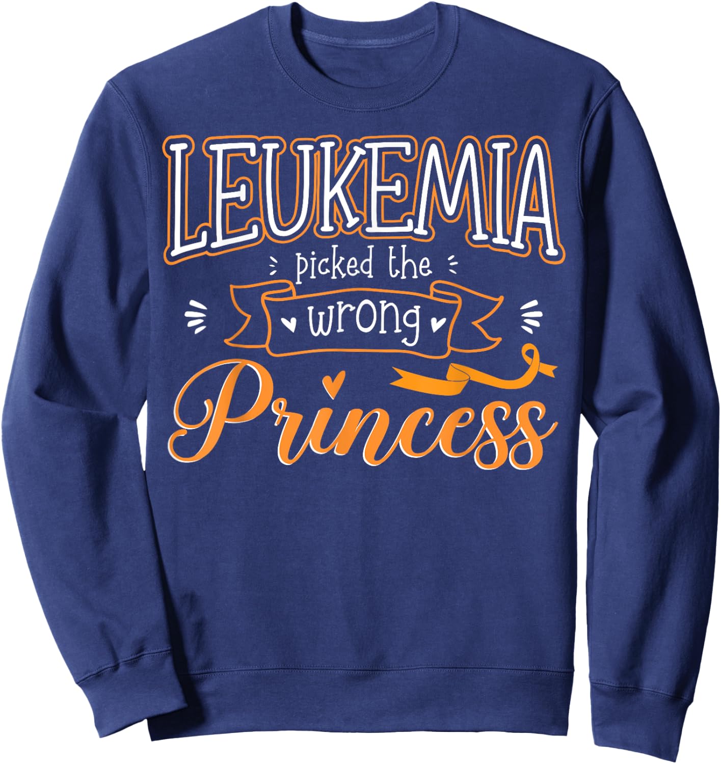 Leukemia Picked The Wrong Princess Leukemia Awareness Sweatshirt - Sweatshirt | Navy