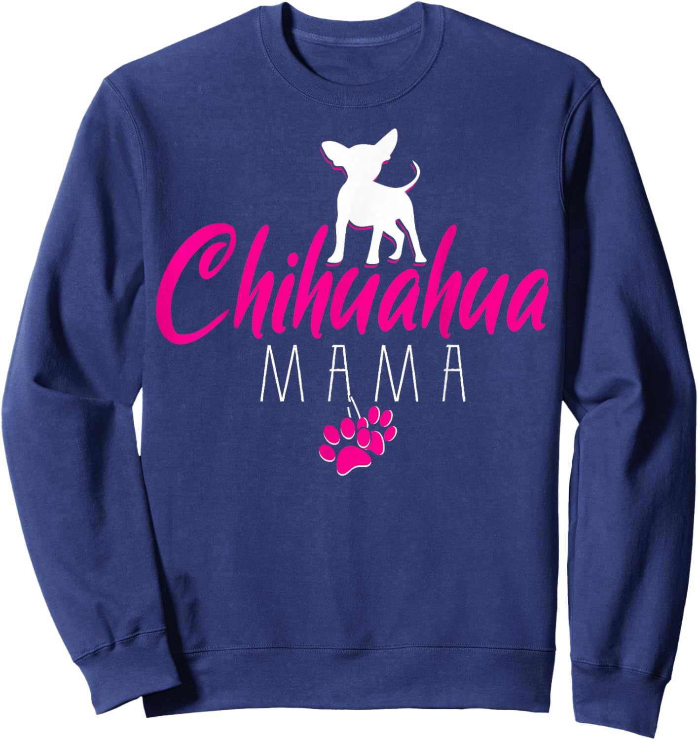 Chihuahua Mama - Chihuahua Sweatshirt - Sweatshirt | Navy