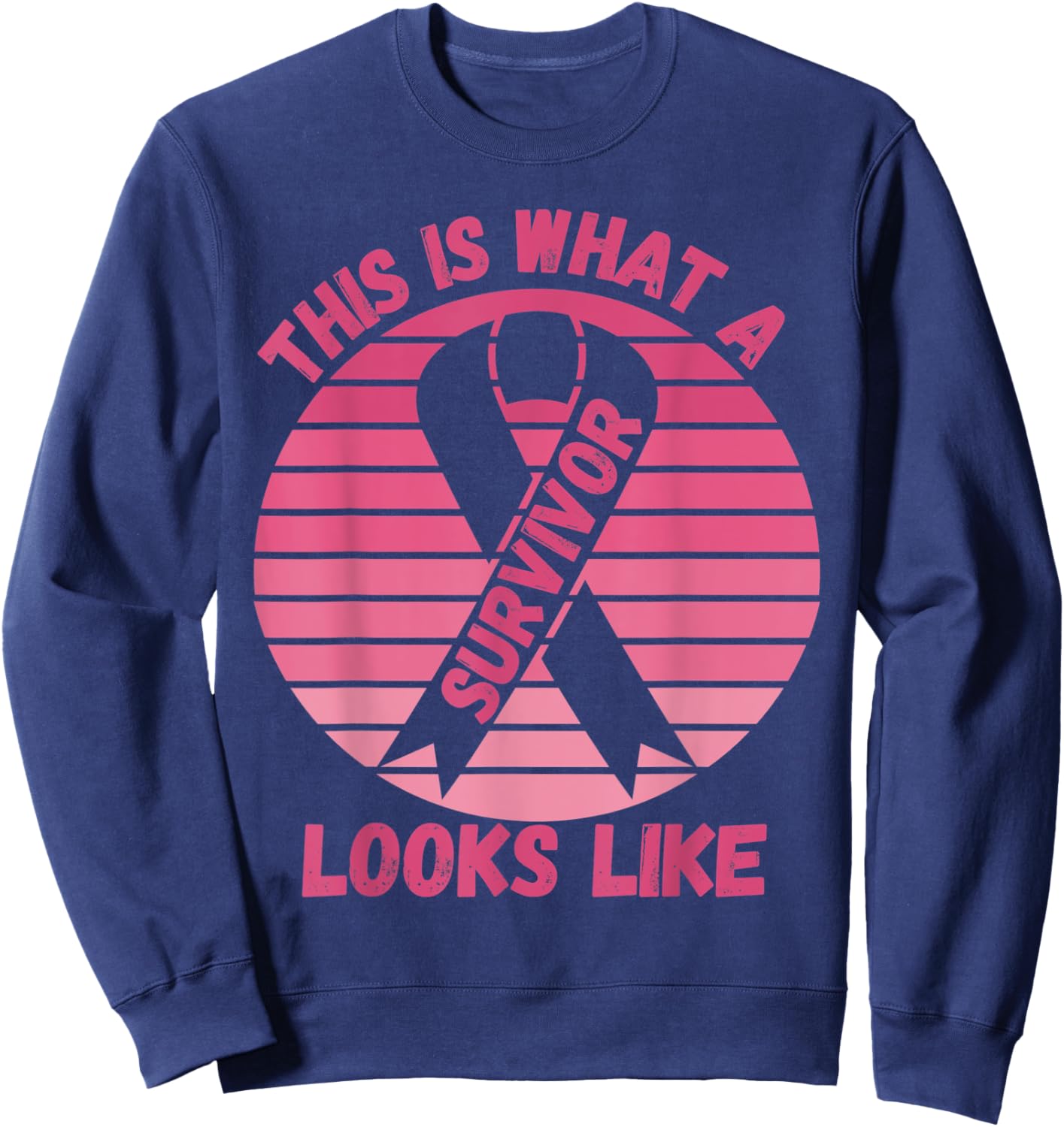This is what a breast cancer survivor looks like Sweatshirt - Sweatshirt | Navy