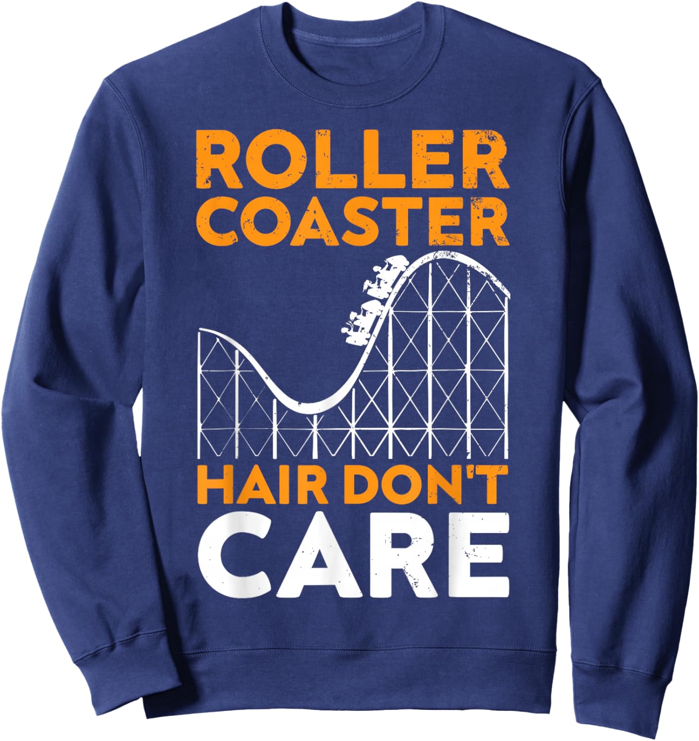 Coaster Hair Don't Care, Funny Roller Coaster Amusement Park Sweatshirt - Sweatshirt | Navy