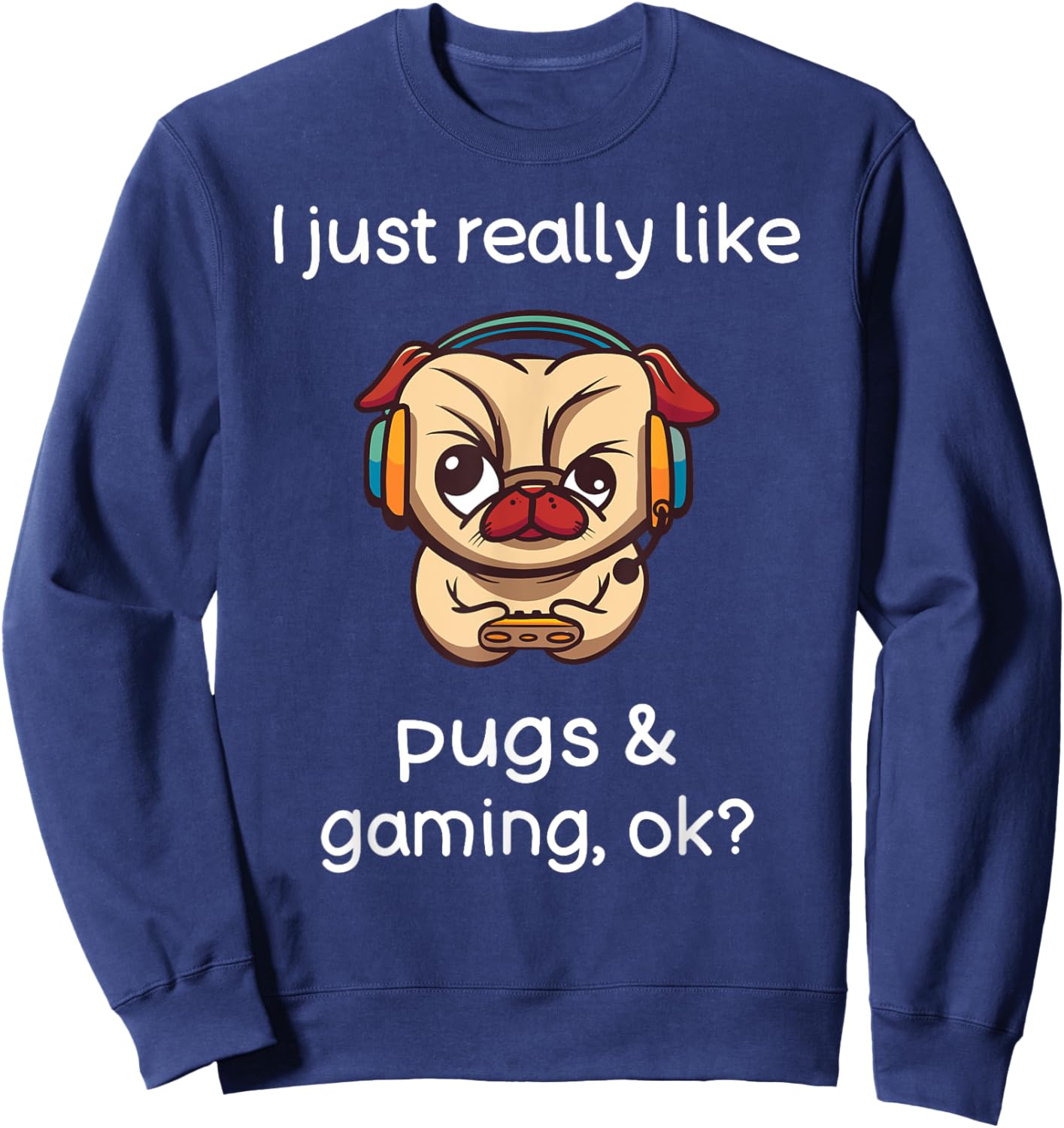 Gamer Shirt Funny Pug Lover Video Games Dog Pug Gaming Sweatshirt - Sweatshirt | Navy