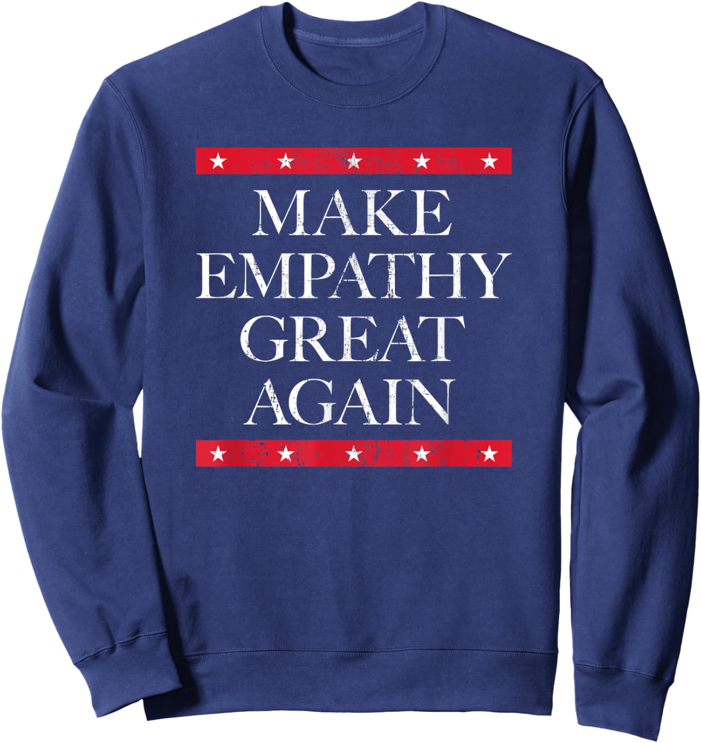 Make Empathy Great Again Empathy Is Your Superpower Positive Sweatshirt - Sweatshirt | Navy