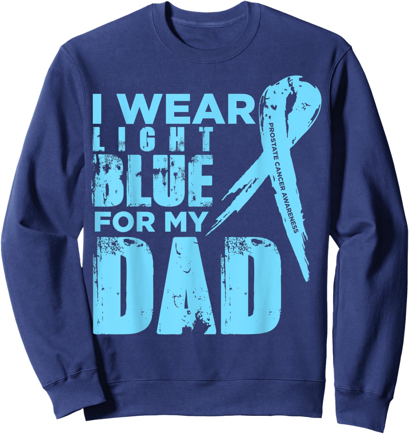 I Wear Light Blue For My Dad Sweatshirt - Sweatshirt | Navy