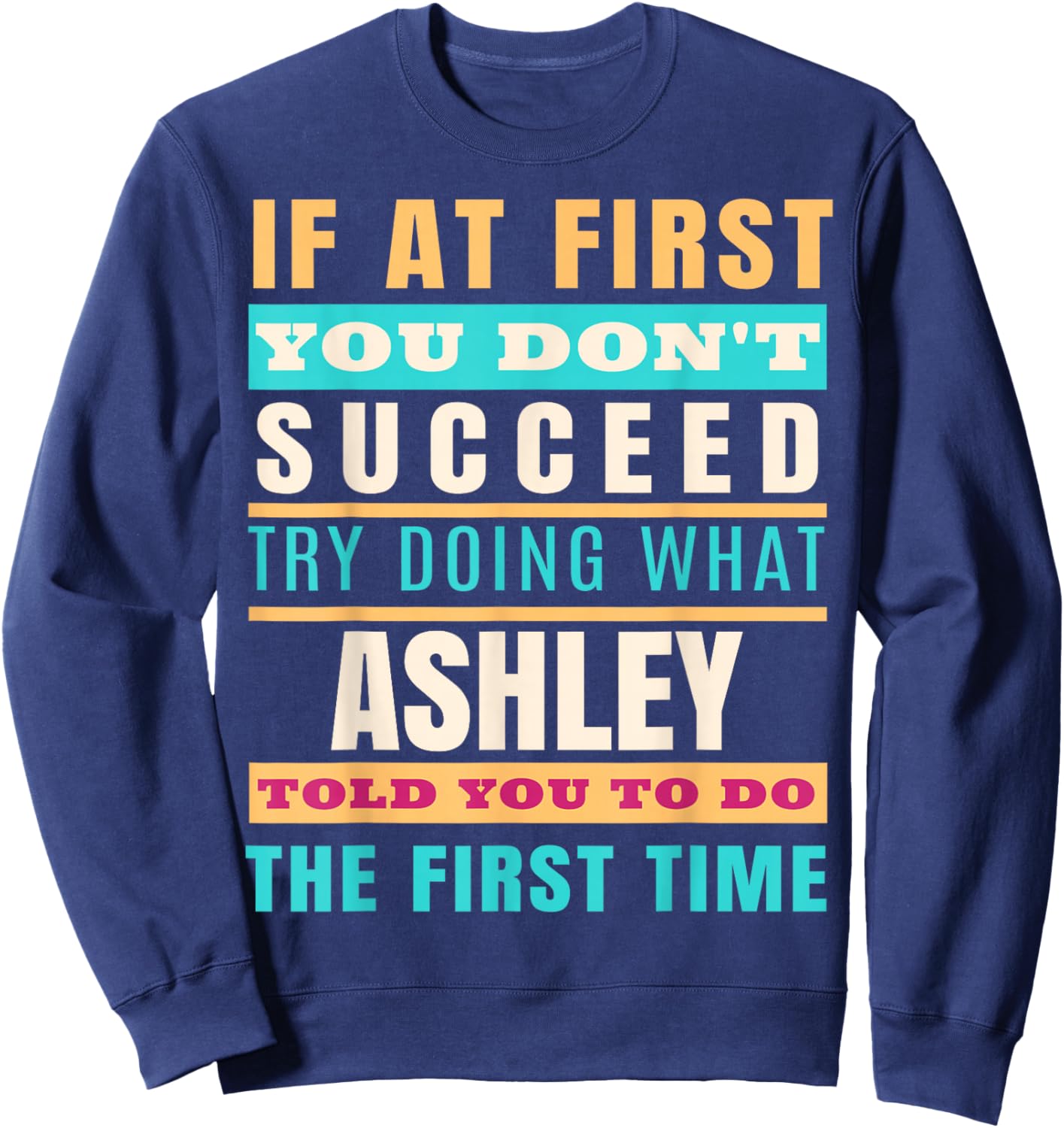Ashley Personalized Name Shirt Ashley First Name Sweatshirt - Sweatshirt | Navy