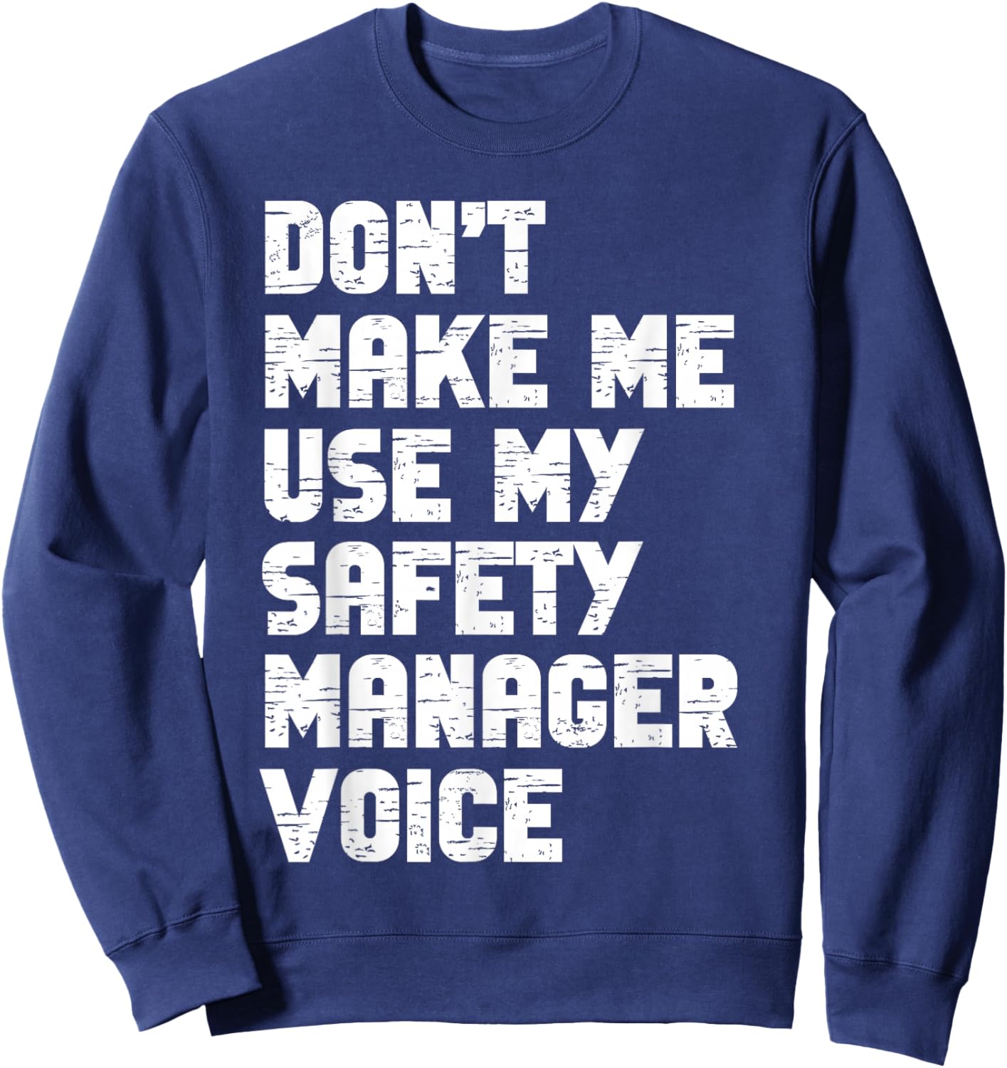 Safety Manager Voice Funny Sayings Women Men Sweatshirt - Sweatshirt | Navy
