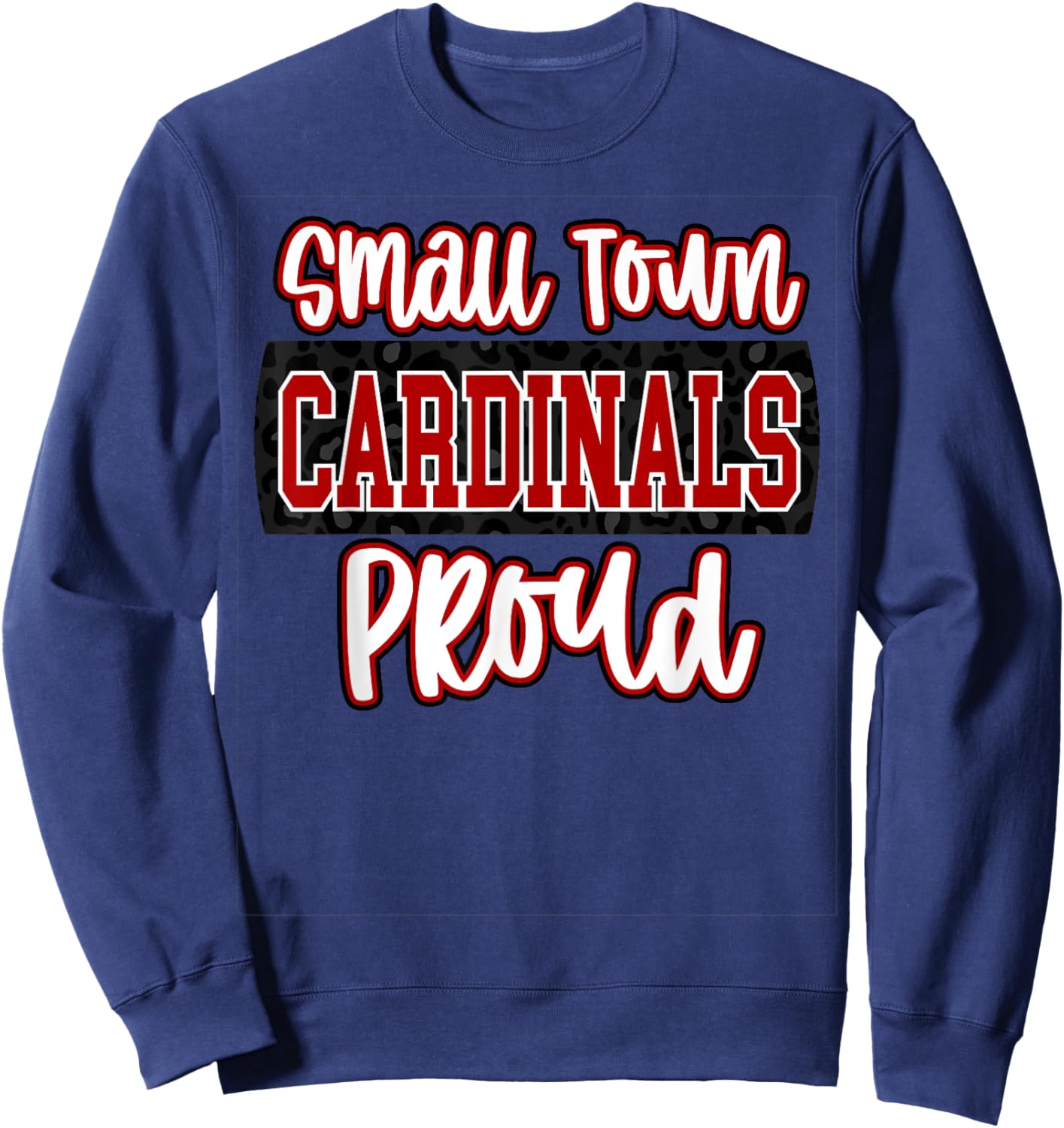 Small Town Cardinal Pride School Spirit Sweatshirt - Sweatshirt | Navy