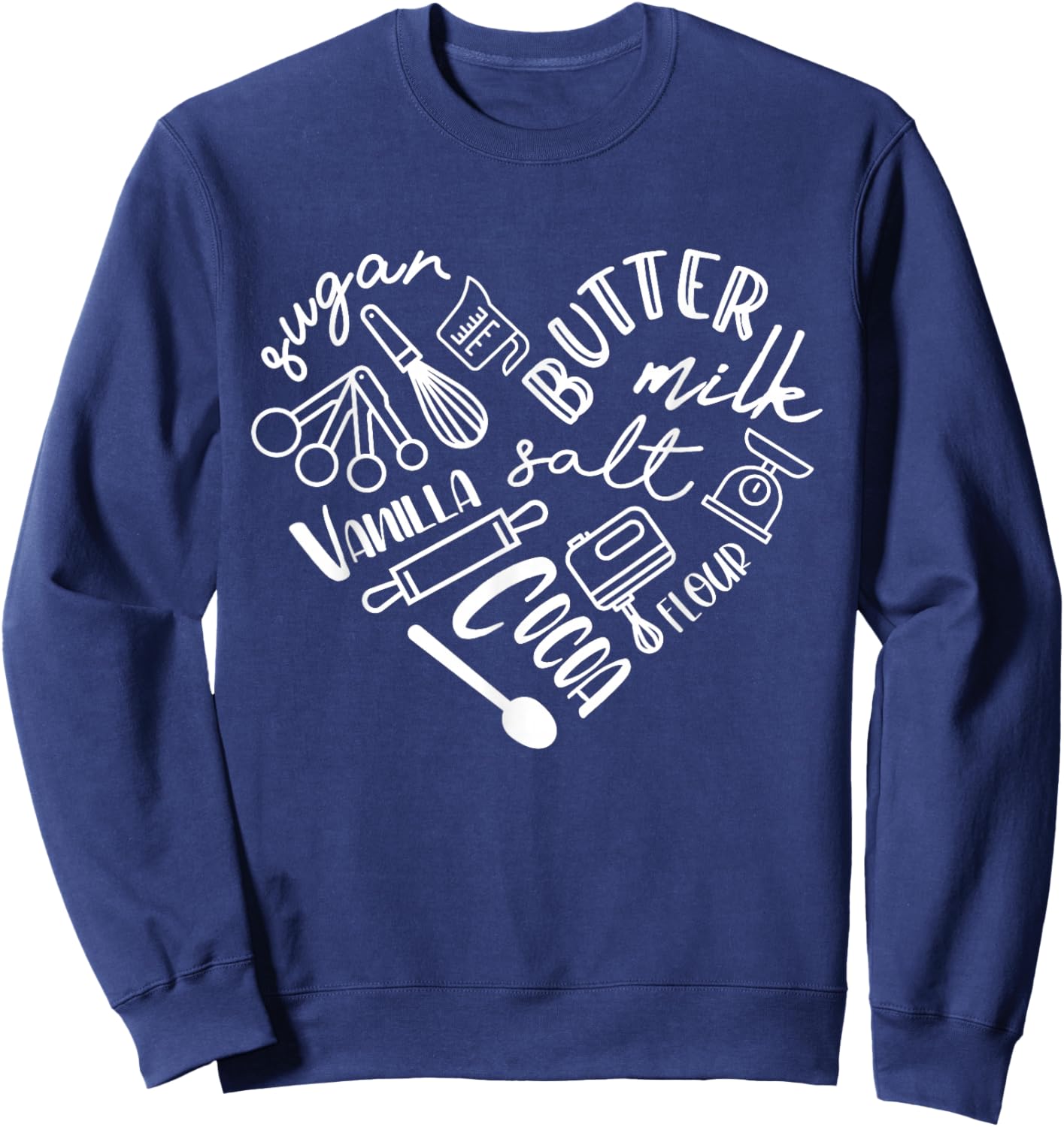 Baking Heart Shirt For Baker Pastry Chef Or Cook Sweatshirt - Sweatshirt | Navy