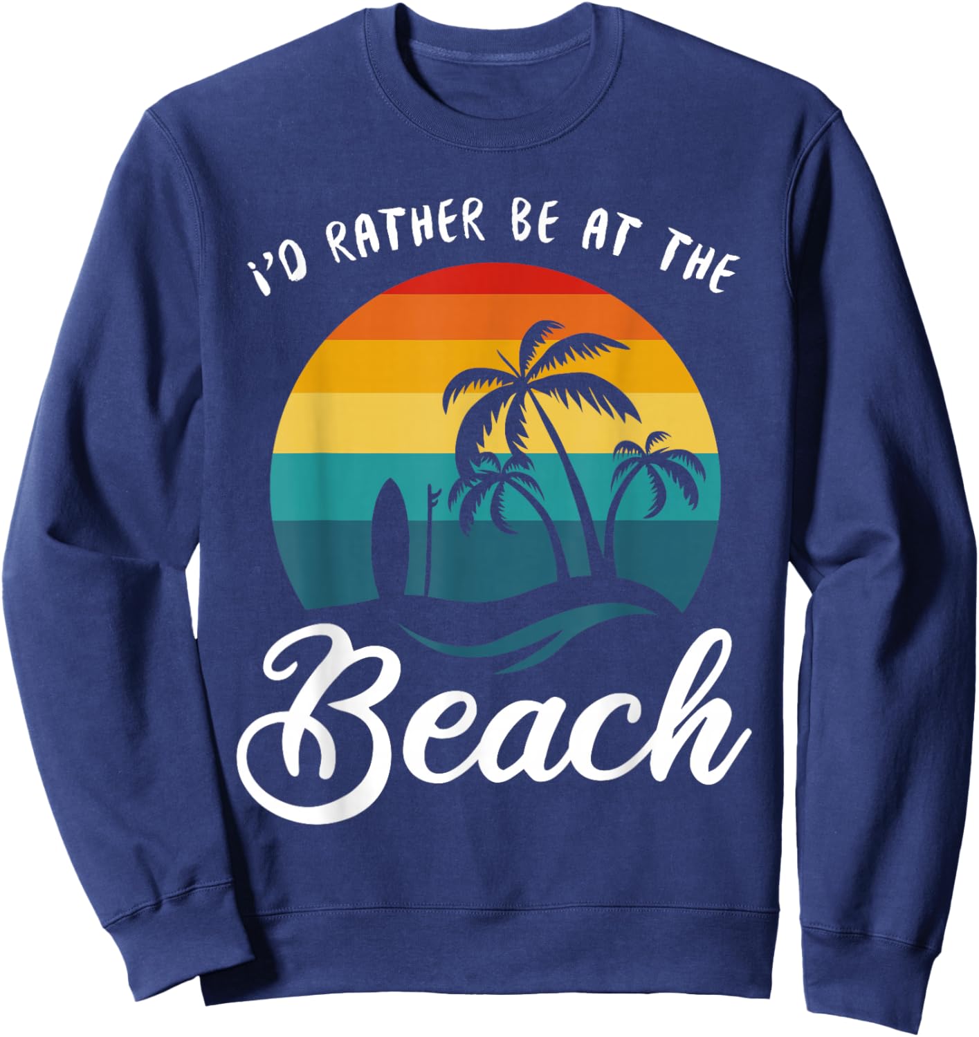 I'd Rather Be at the Beach Sweatshirt - Sweatshirt | Navy