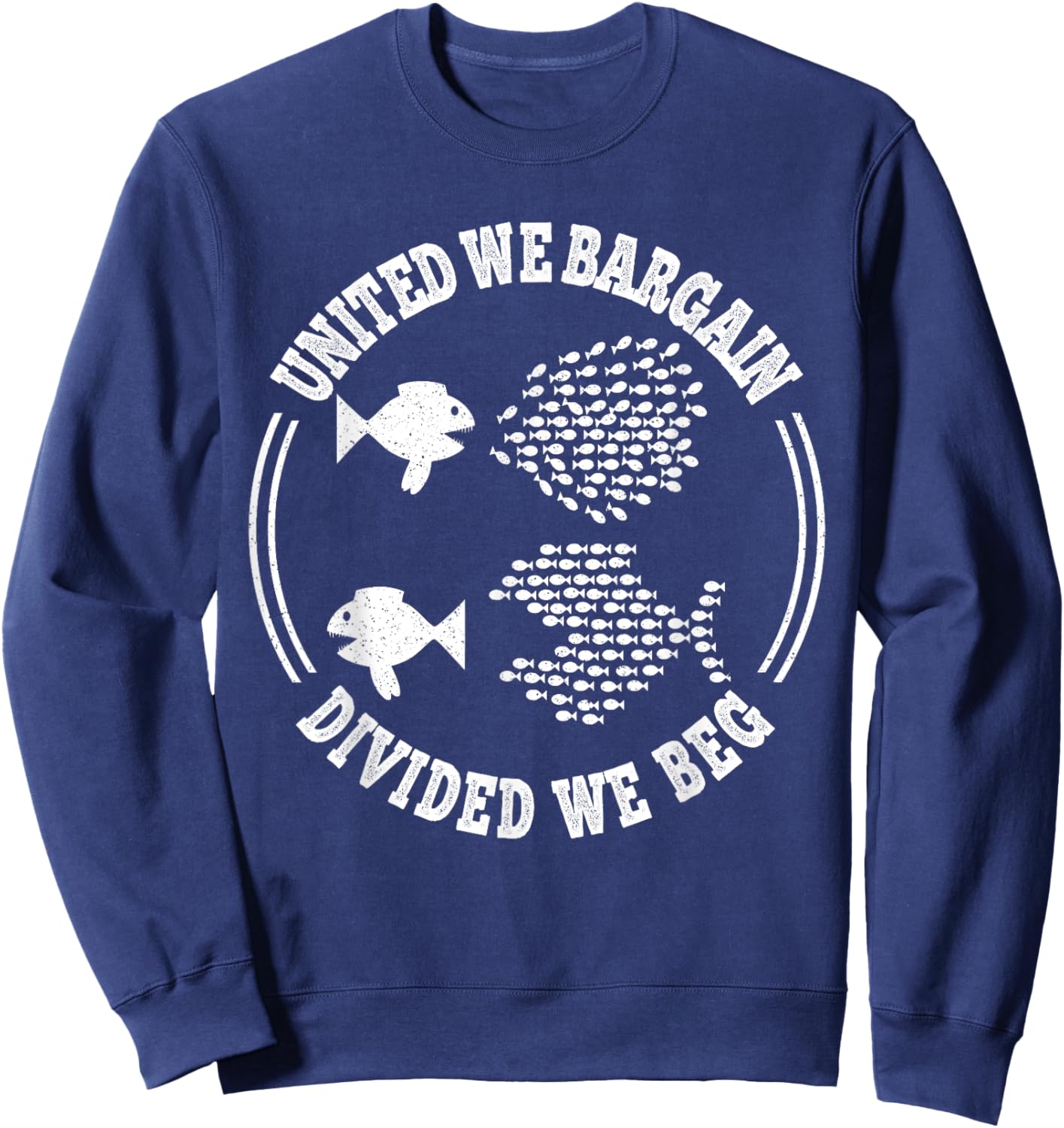 United We Bargain, Divided We Beg, Labor Union Protest Sweatshirt - Sweatshirt | Navy
