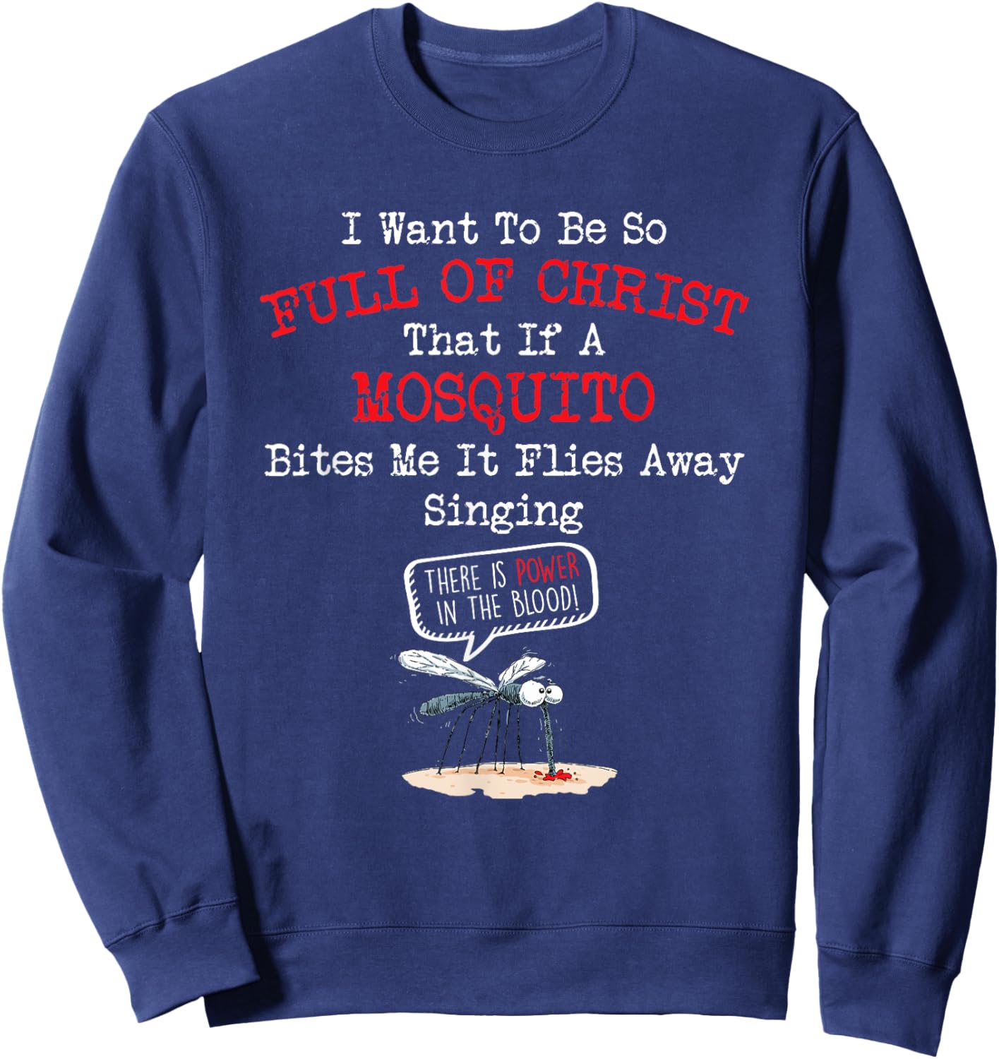 Mosquito Joke Funny Christian Bible Jesus Christ Sweatshirt - Sweatshirt | Navy