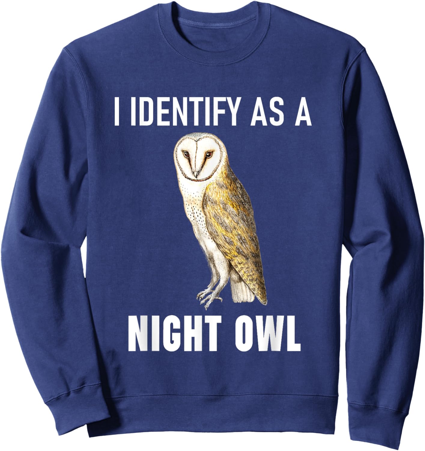 Funny Anti-Morning Person I Identify As A Night Owl Sweatshirt - Sweatshirt | Navy