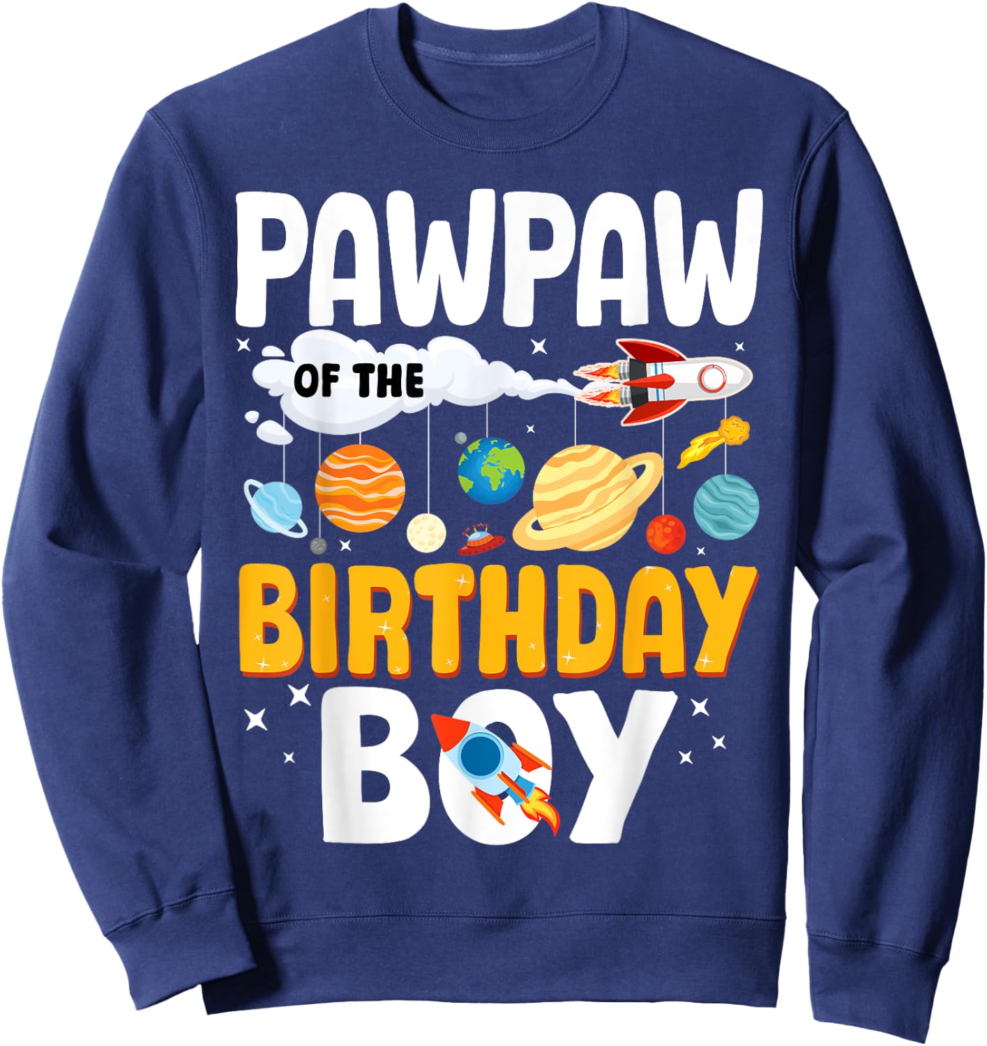 Pawpaw Of The Birthday Boy Space Planet Theme Bday Sweatshirt - Sweatshirt | Navy