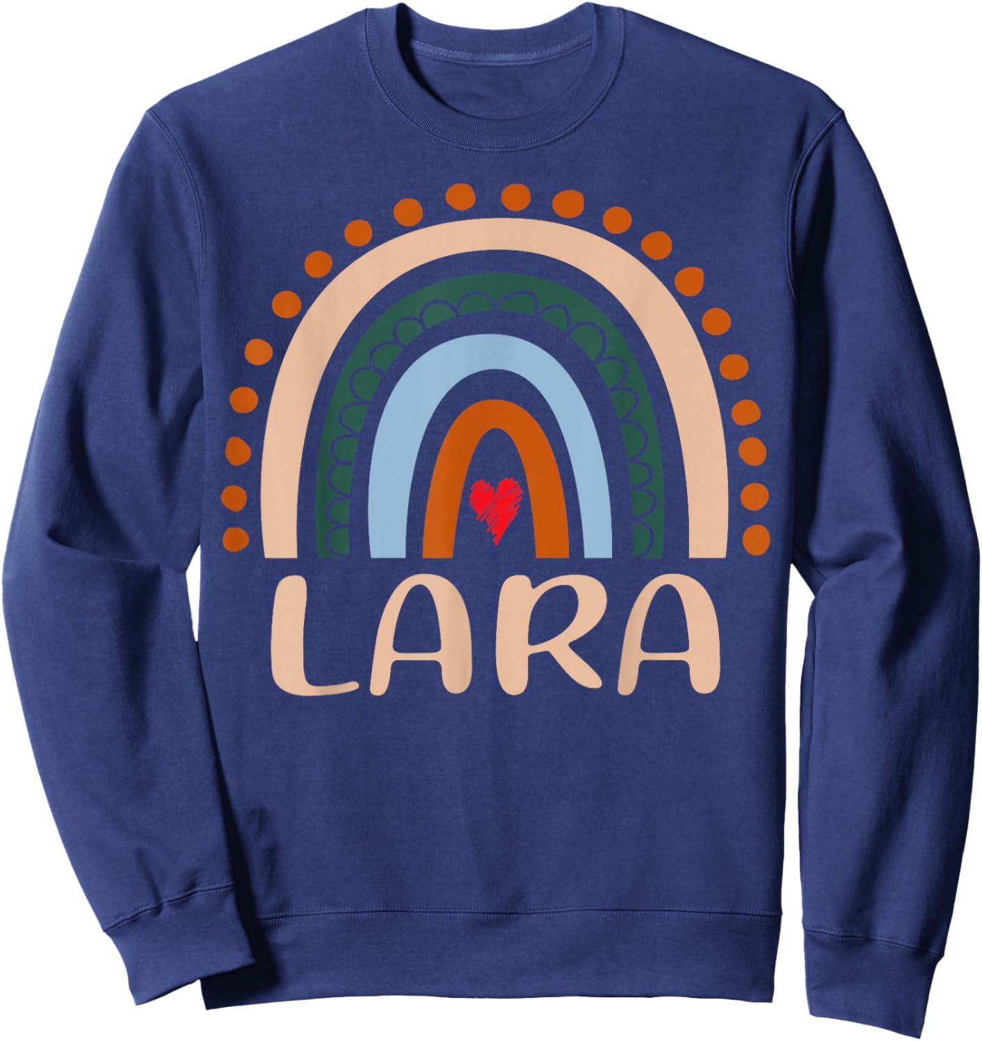 Lara Name Personalized Funny Women Rainbow Lara Sweatshirt - Sweatshirt | Navy