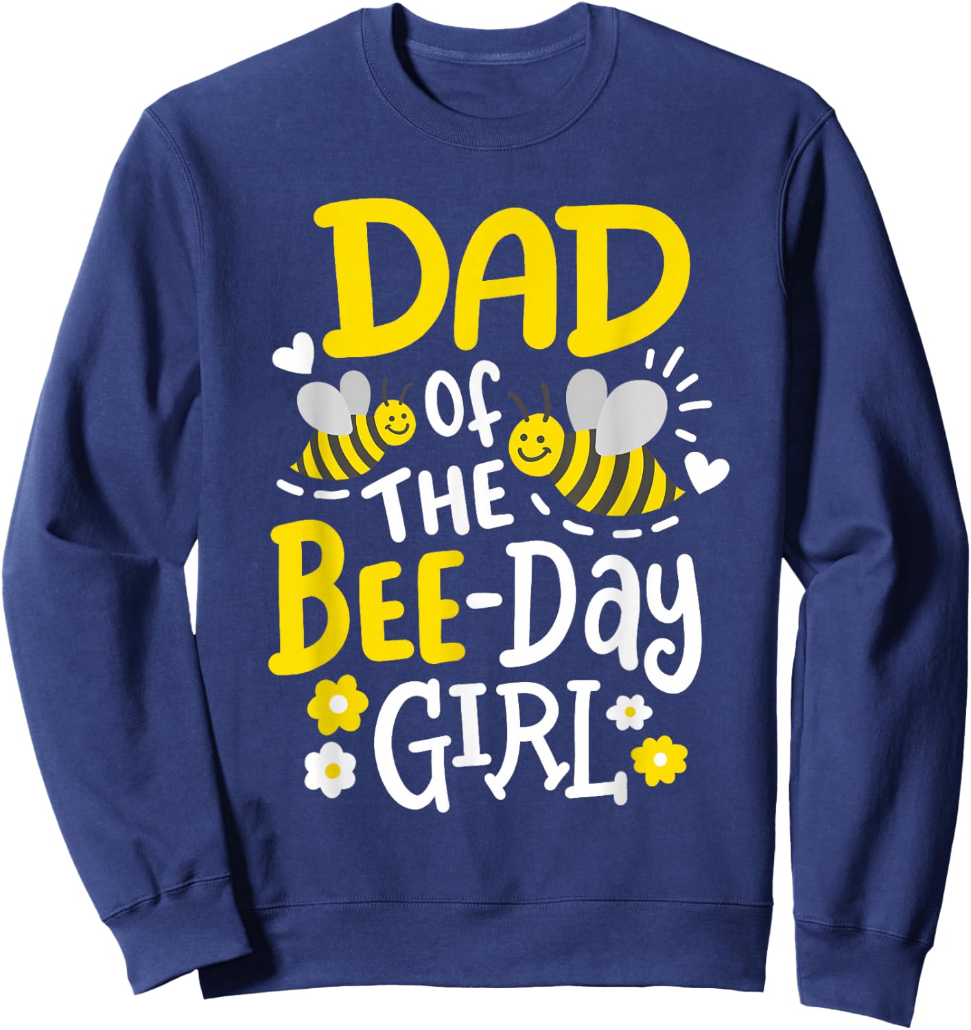 Dad of The Bee-Day Girl Bee Birthday Party Matching Family Sweatshirt - Sweatshirt | Navy